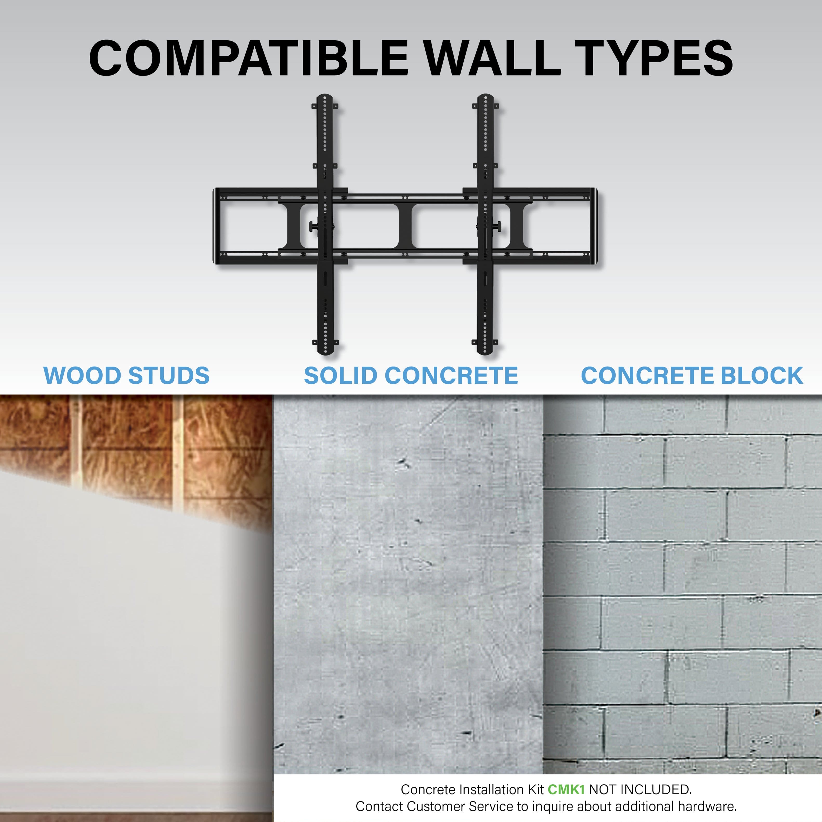 Compatible Wall Types: Wood Studs, Solid Concrete, Concrete Block. Concrete Installation Kit CMK1 NOT INCLUDED. Contact Customer Service to inquire about additional hardware.
