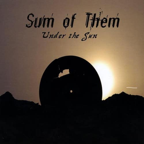 Sumof Them - Under the Sun  - COMPACT DISCS