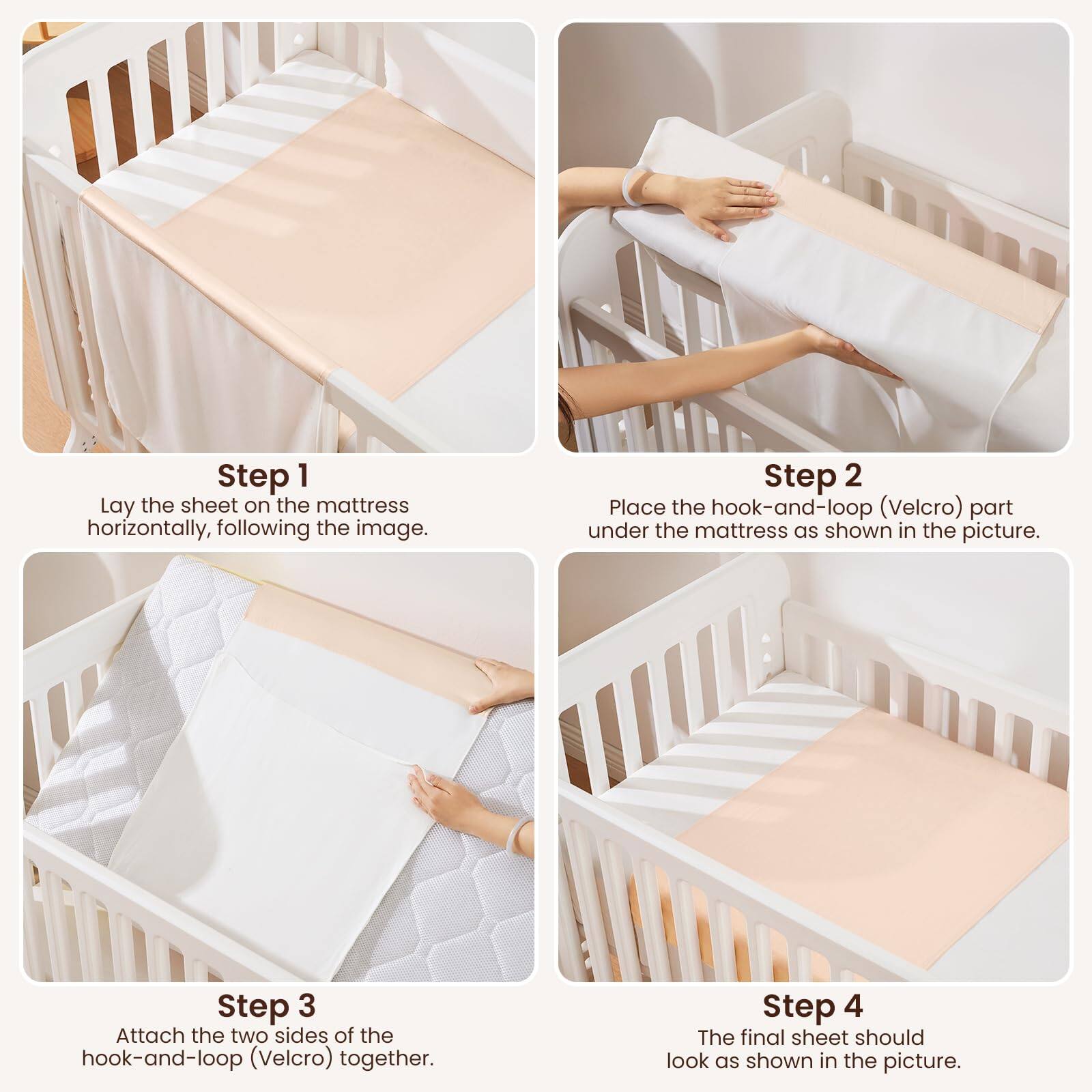 Step 1: Lay the sheet on the mattress horizontally, following the image.

Step 2: Place the hook-and-loop (Velcro) part under the mattress as shown in the picture.

Step 3: Attach the two sides of the hook-and-loop (Velcro) together.

Step 4: The final sheet should look as shown in the picture.