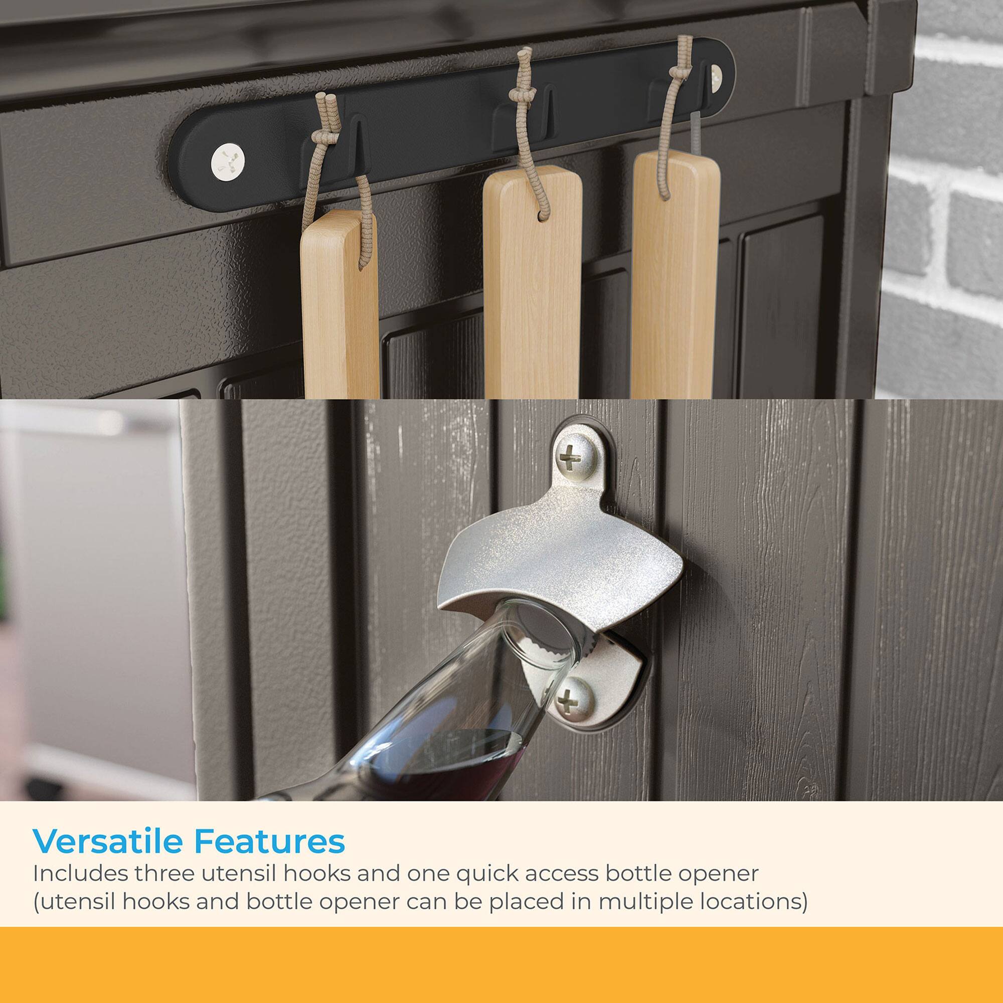 Versatile Features  
Includes three utensil hooks and one quick access bottle opener  
(utensil hooks and bottle opener can be placed in multiple locations)