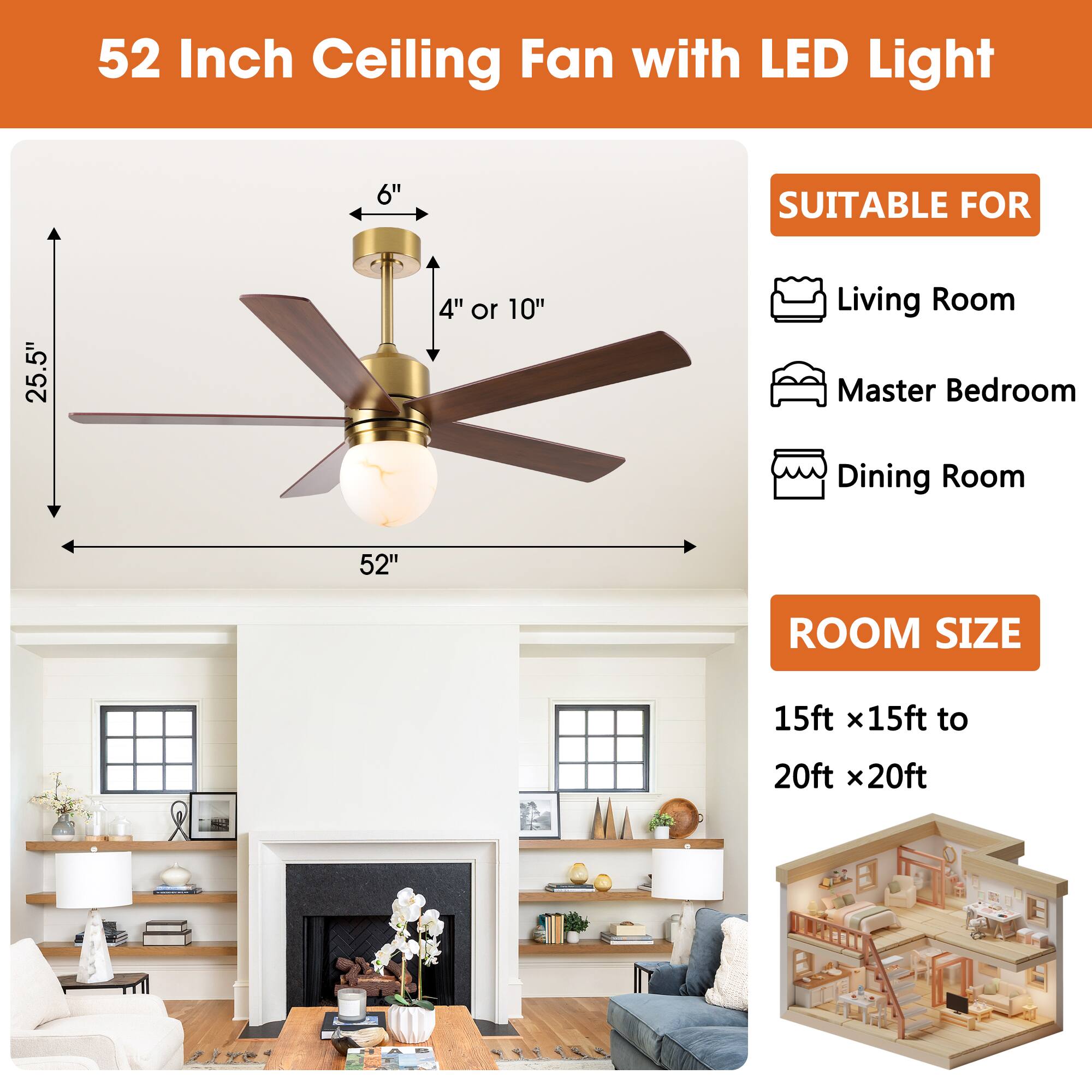 52 Inch Ceiling Fan with LED Light

SUITABLE FOR
- Living Room
- Master Bedroom
- Dining Room

ROOM SIZE
15ft x 15ft to 20ft x 20ft