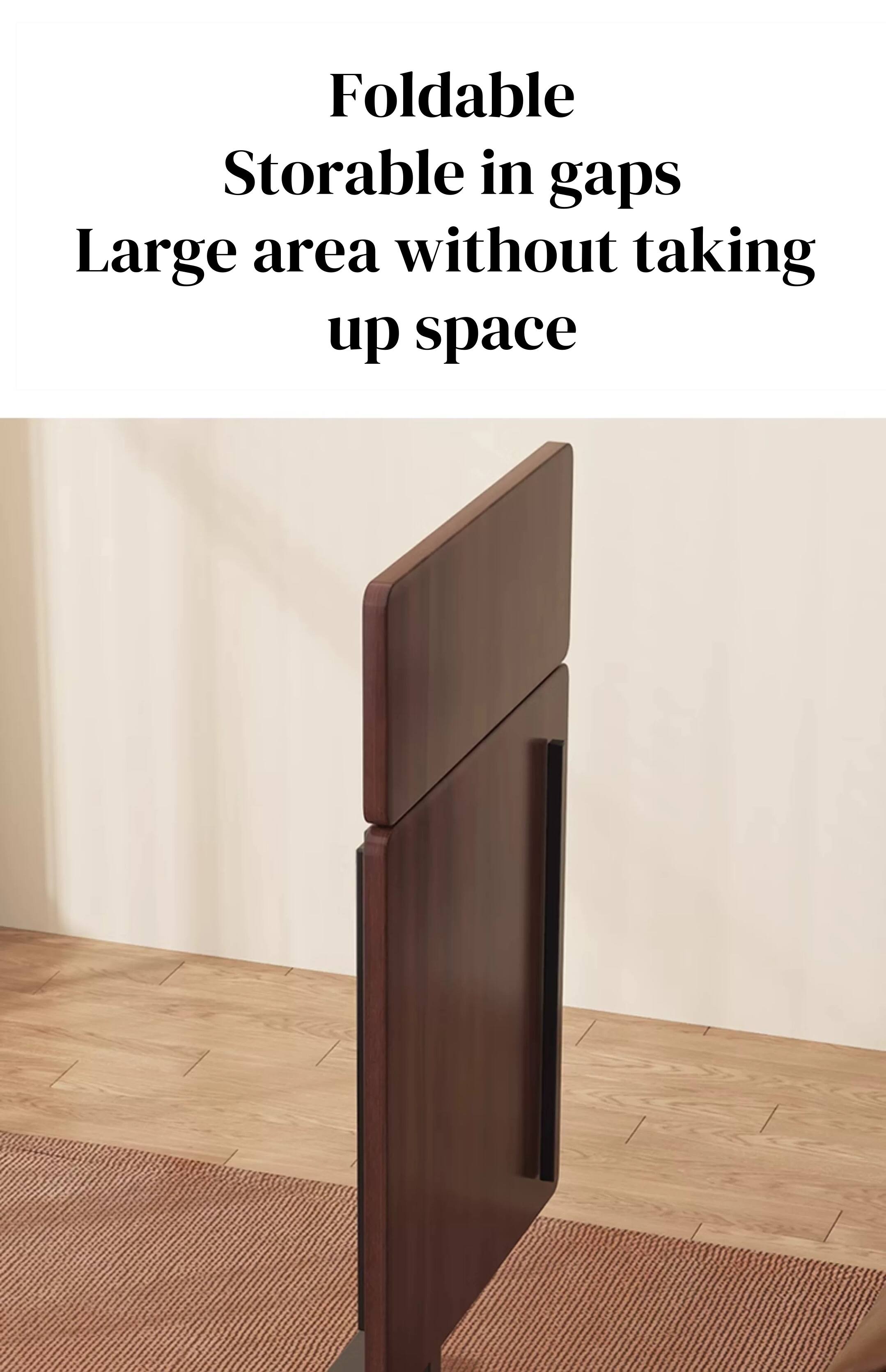 Foldable  
Storable in gaps  
Large area without taking up space