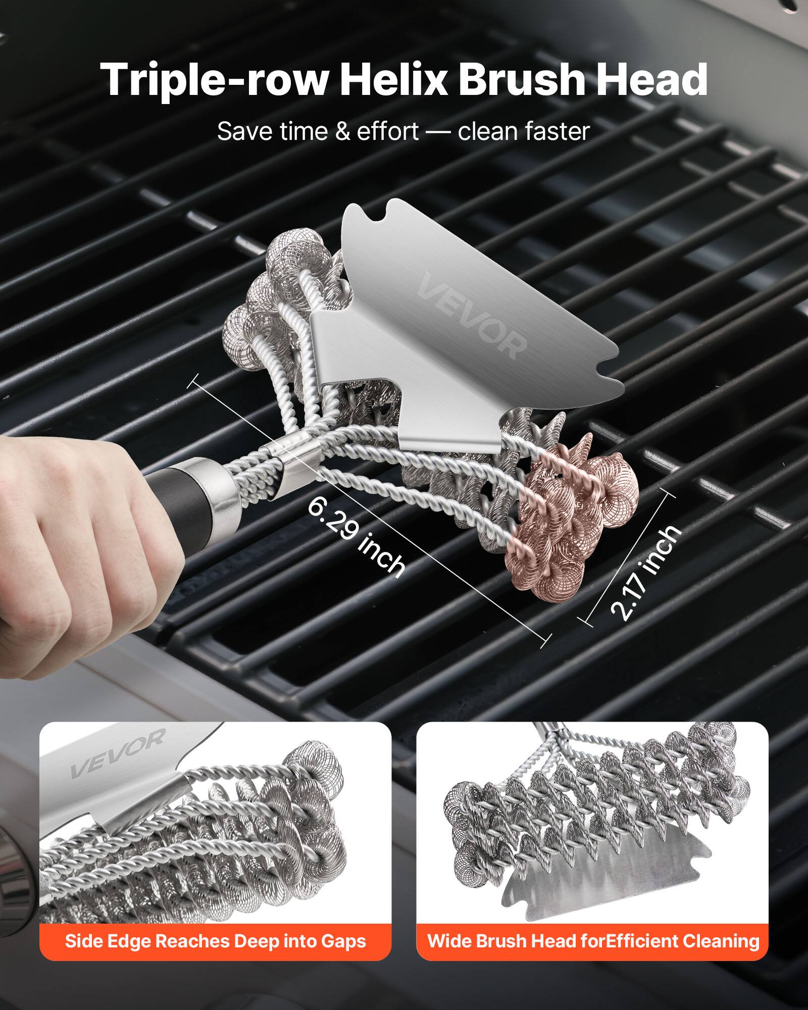 Triple-row Helix Brush Head  
Save time & effort — clean faster  

6.29 inch  
2.17 inch  

Side Edge Reaches Deep into Gaps  

Wide Brush Head for Efficient Cleaning