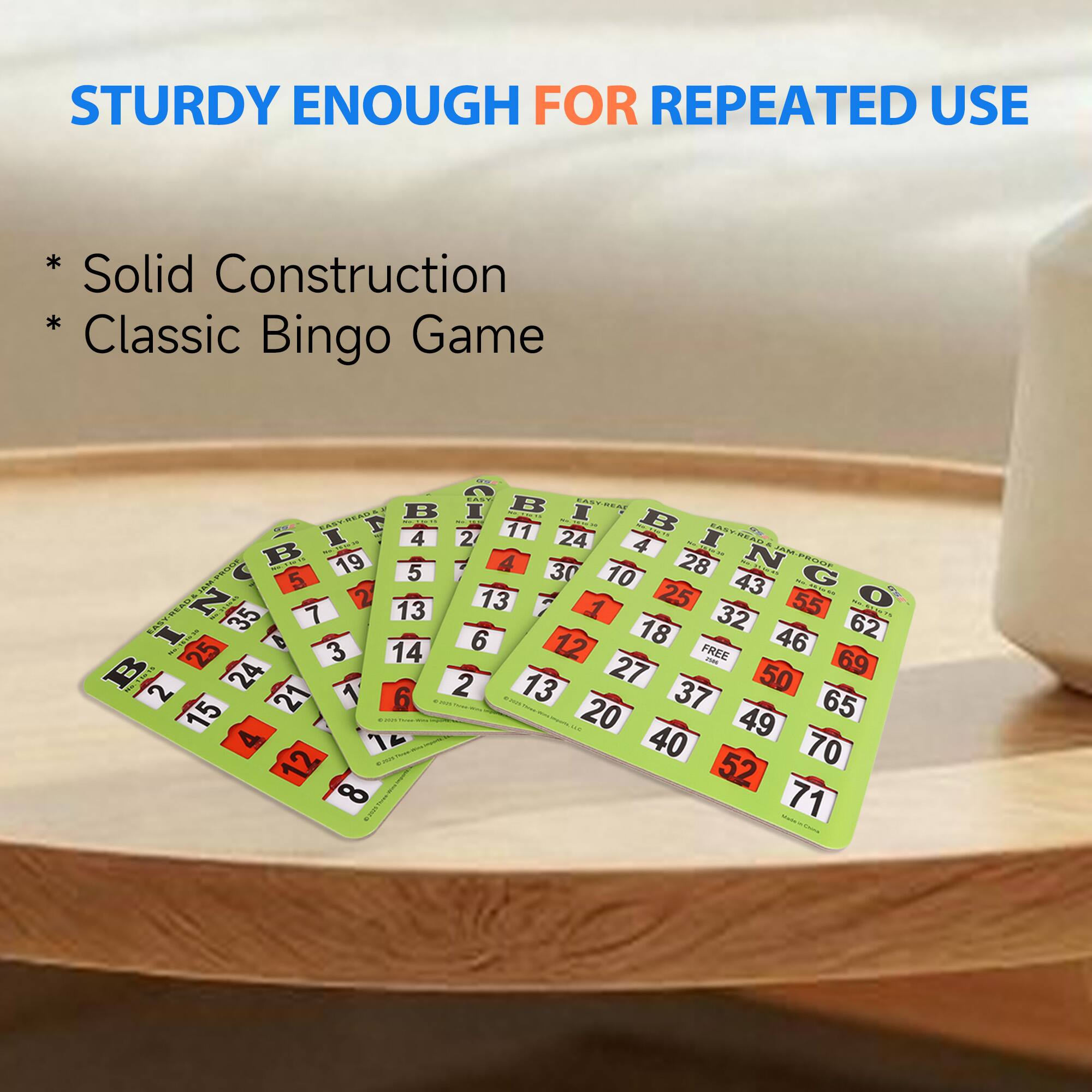 STURDY ENOUGH FOR REPEATED USE

* Solid Construction
* Classic Bingo Game

B I N G O

B 1 11 24 28 43 55 62
I 4 2 13 14 35 69
N 5 10 25 46 50 70
G 2 13 18 32 49 71
O 19 27 37 49 52 71

FREE 6 12 18 20 24 30