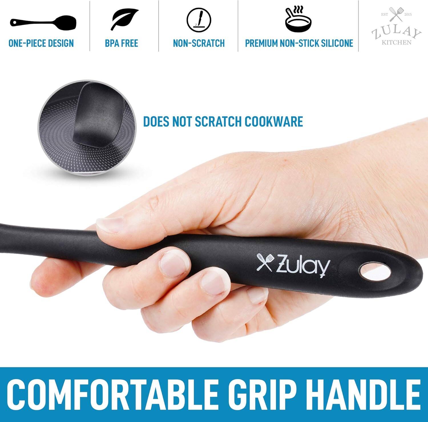 ONE-PIECE DESIGN  
BPA FREE  
NON-SCRATCH  
PREMIUM NON-STICK SILICONE  
DOES NOT SCRATCH COOKWARE  
COMFORTABLE GRIP HANDLE