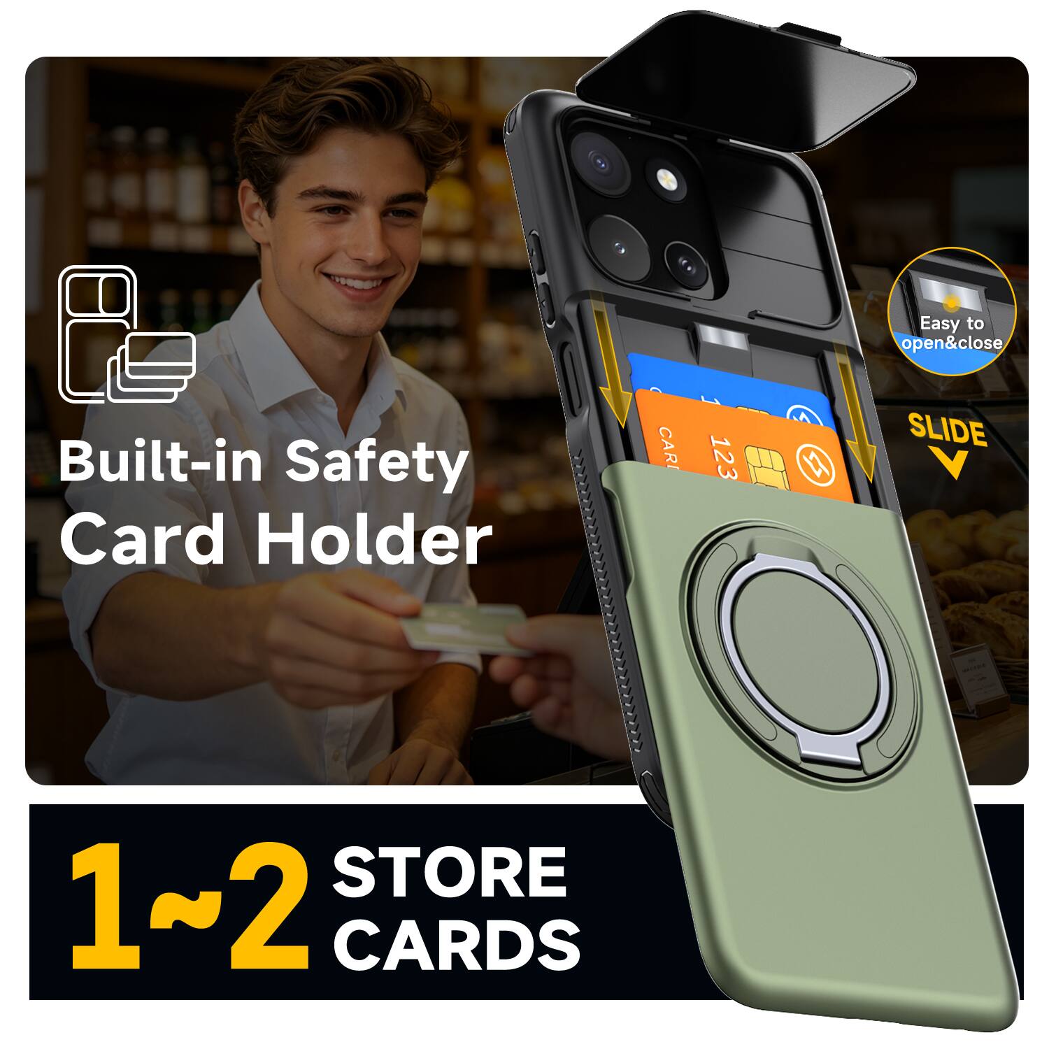 Easy to open & close  
Built-in Safety Card Holder  
CARI  
123  
SLIDE  
STORE 1~2 CARDS