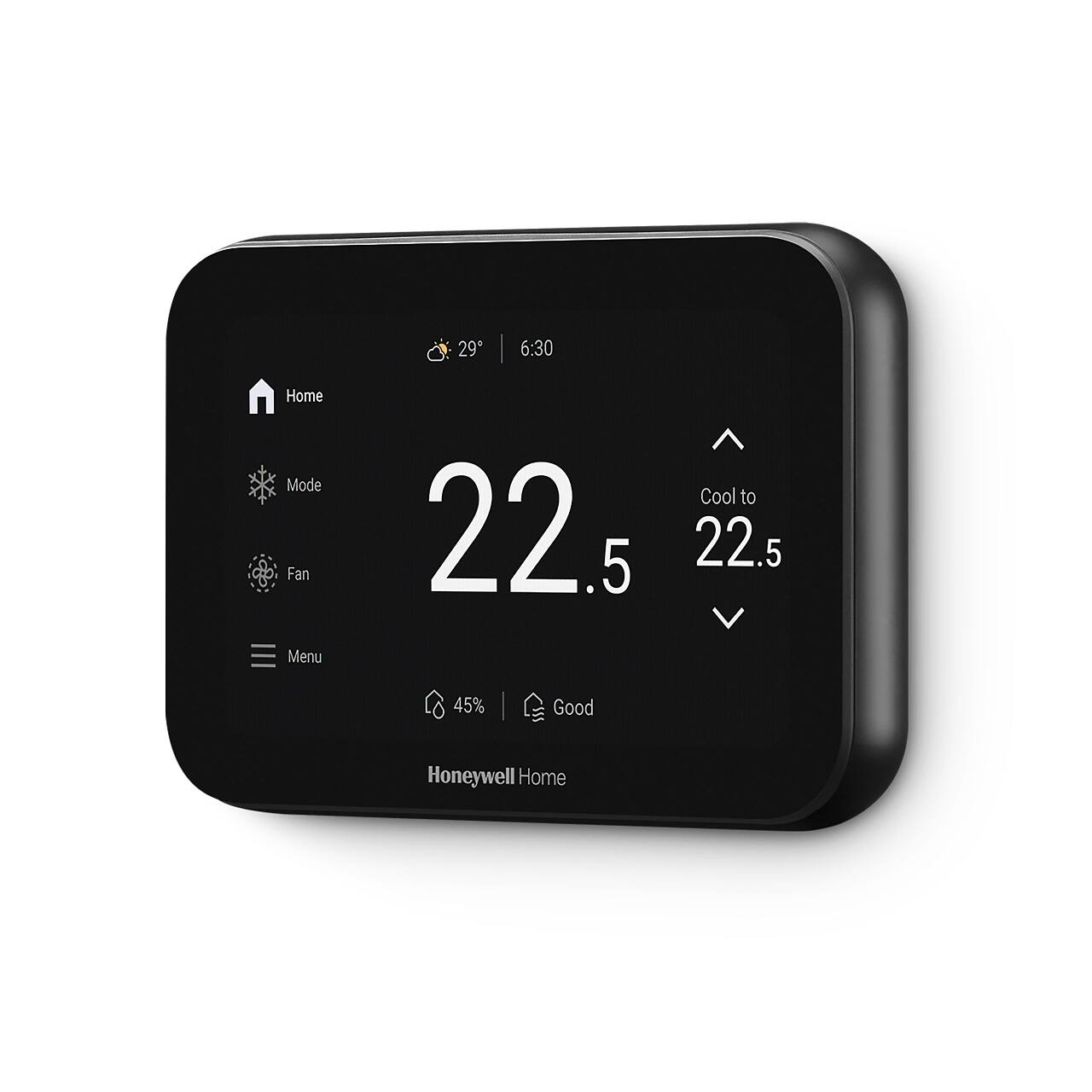 29°C 6:30  
Home Mode Fan  
Cool to 22.5  
22.5  
45% Good  
Honeywell Home