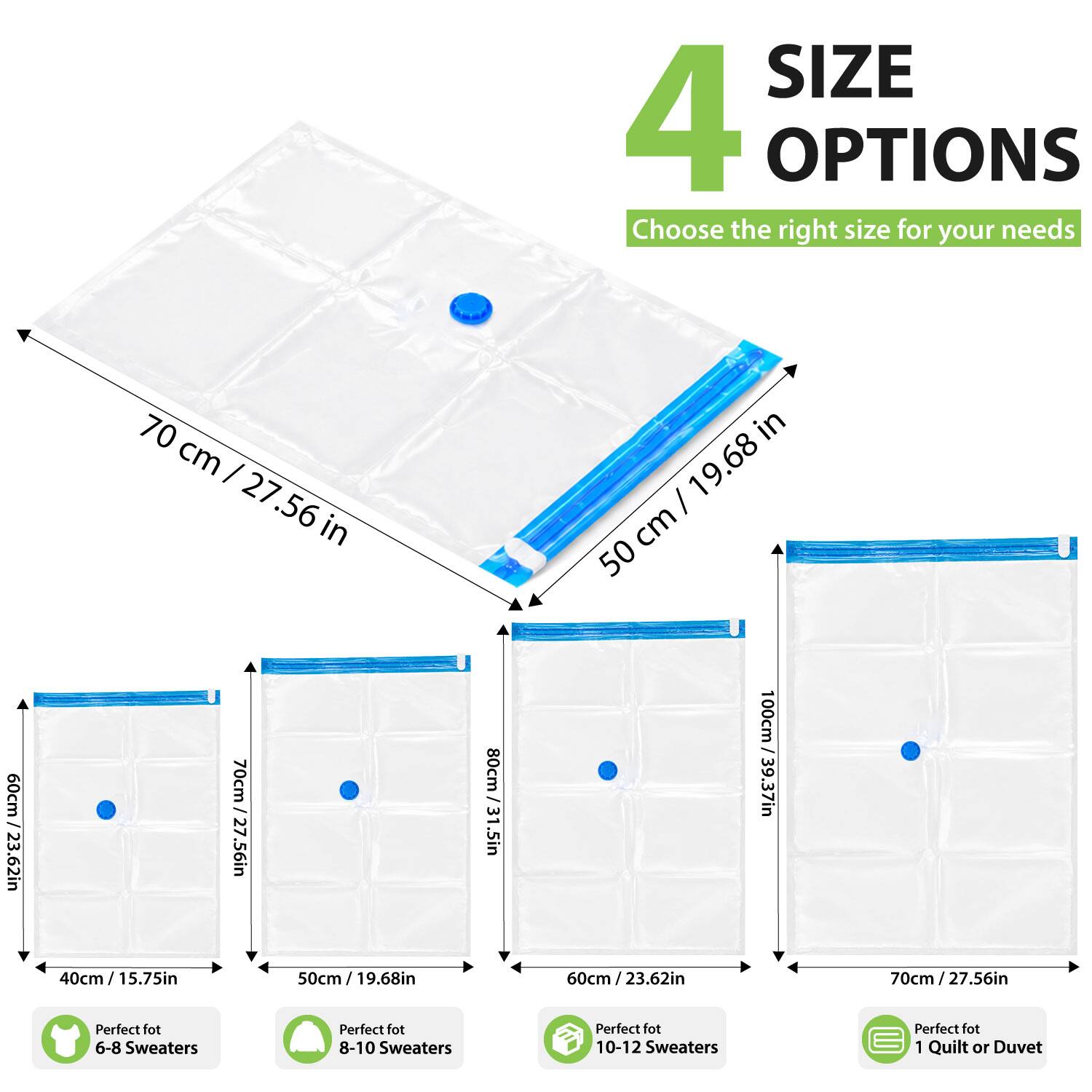 SIZE 4 OPTIONS  
Choose the right size for your needs

- 40cm / 15.75in
- 50cm / 19.68in
- 60cm / 23.62in
- 70cm / 27.56in
- 80cm / 31.5in
- 100cm / 39.37in

Perfect for 6-8 Sweaters  
Perfect for 8-10 Sweaters  
Perfect for 10-12 Sweaters  
Perfect for 1 Quilt or Duvet