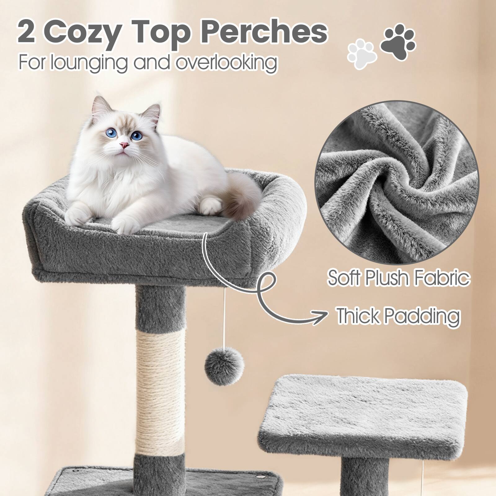 2 Cozy Top Perches  
For lounging and overlooking  

Soft Plush Fabric  
Thick Padding