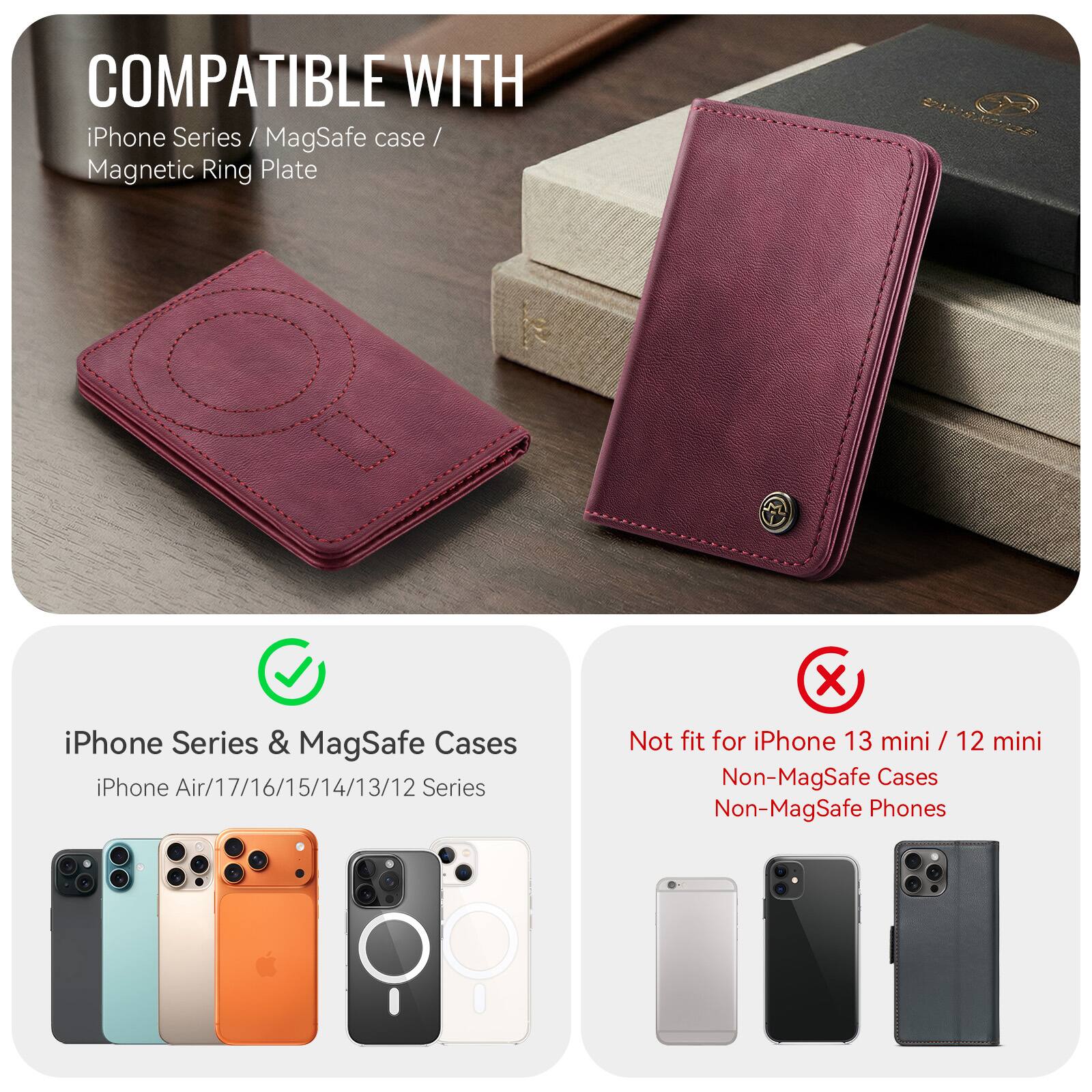 COMPATIBLE WITH iPhone Series / MagSafe case / Magnetic Ring Plate

iPhone Series & MagSafe Cases
iPhone Air/17/16/15/14/13/12 Series

Not fit for iPhone 13 mini / 12 mini
Non-MagSafe Cases
Non-MagSafe Phones