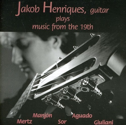 Jakob Henriques - Plays Guitar Music from the 19th Century   - COMPACT DISCS [CD] price history on PriceWatchPro