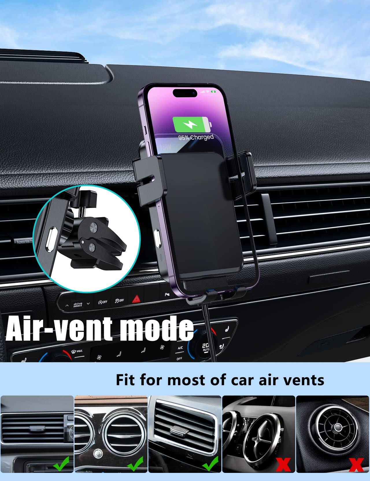 95% Charged  
15W  
Air-vent mode  
Fit for most of car air vents