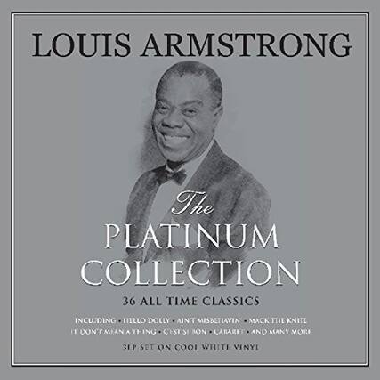 LOUIS ARMSTRONG
The PLATINUM COLLECTION
36 ALL TIME CLASSICS
INCLUDING: HELLO DOLLY - AIN'T MISBEHAVIN' - MACK THE KNIFE
IT DON'T MEAN A THING - C'EST SI BON - CABARET - AND MANY MORE
3LP SET ON COOL WHITE VINYL