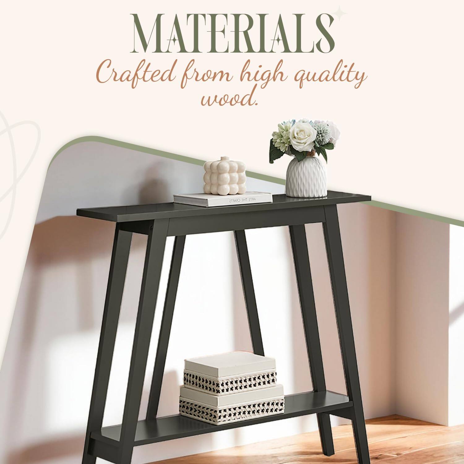 MATERIALS  
Crafted from high quality wood.