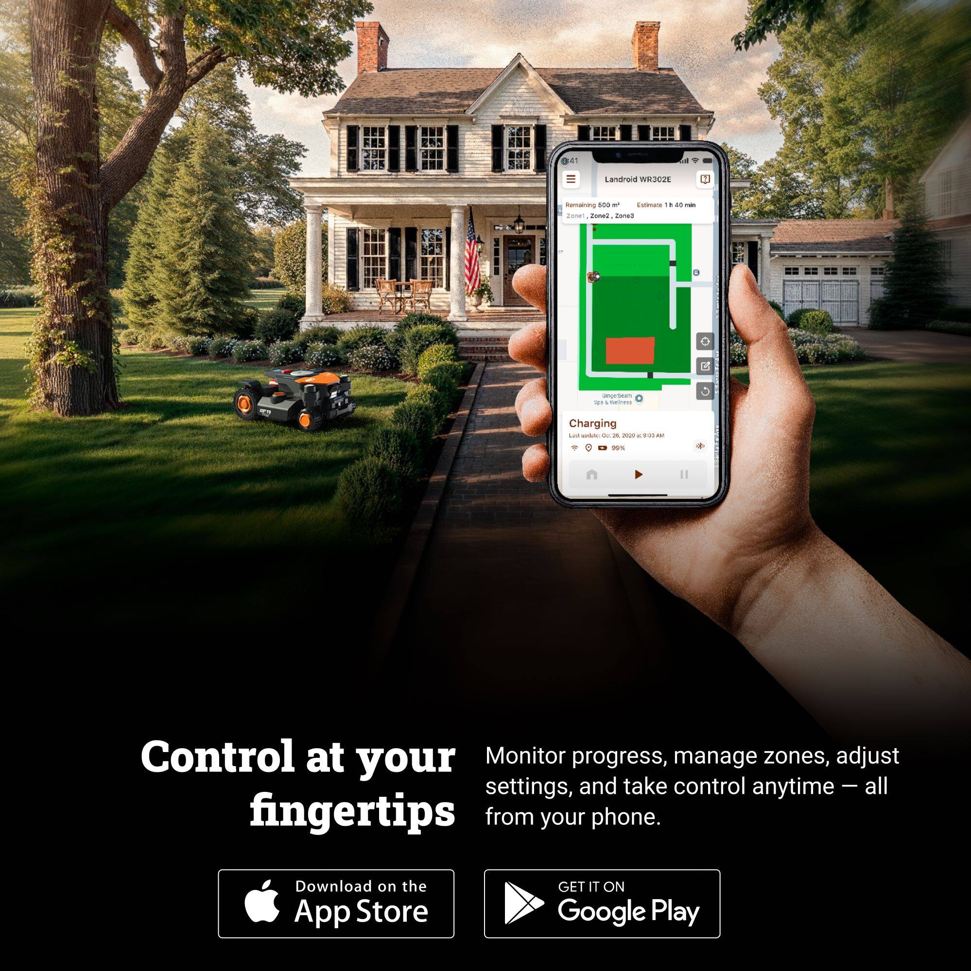 Control at your fingertips

Monitor progress, manage zones, adjust settings, and take control anytime – all from your phone.

Download on the App Store

GET IT ON Google Play