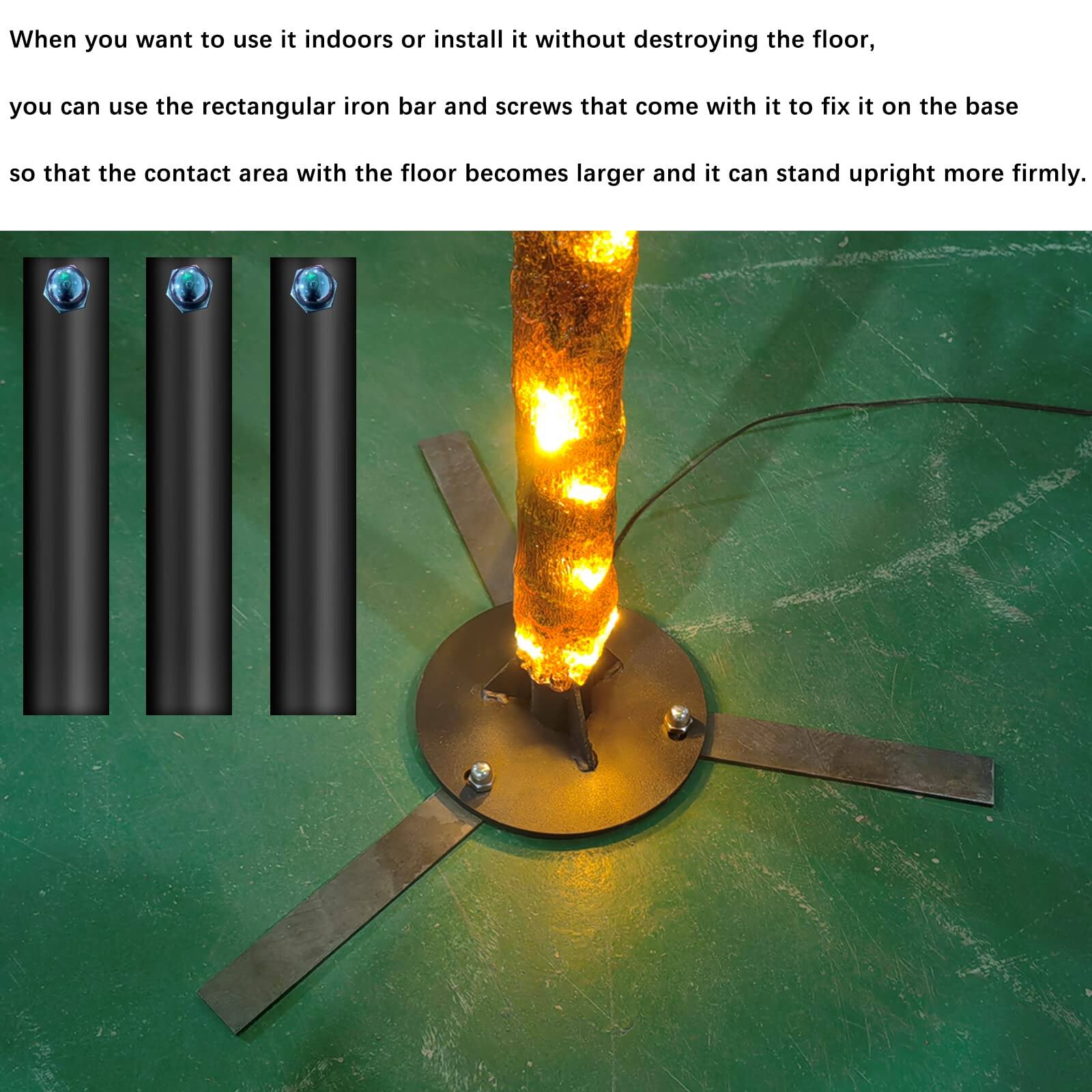 When you want to use it indoors or install it without destroying the floor, you can use the rectangular iron bar and screws that come with it to fix it on the base so that the contact area with the floor becomes larger and it can stand upright more firmly.