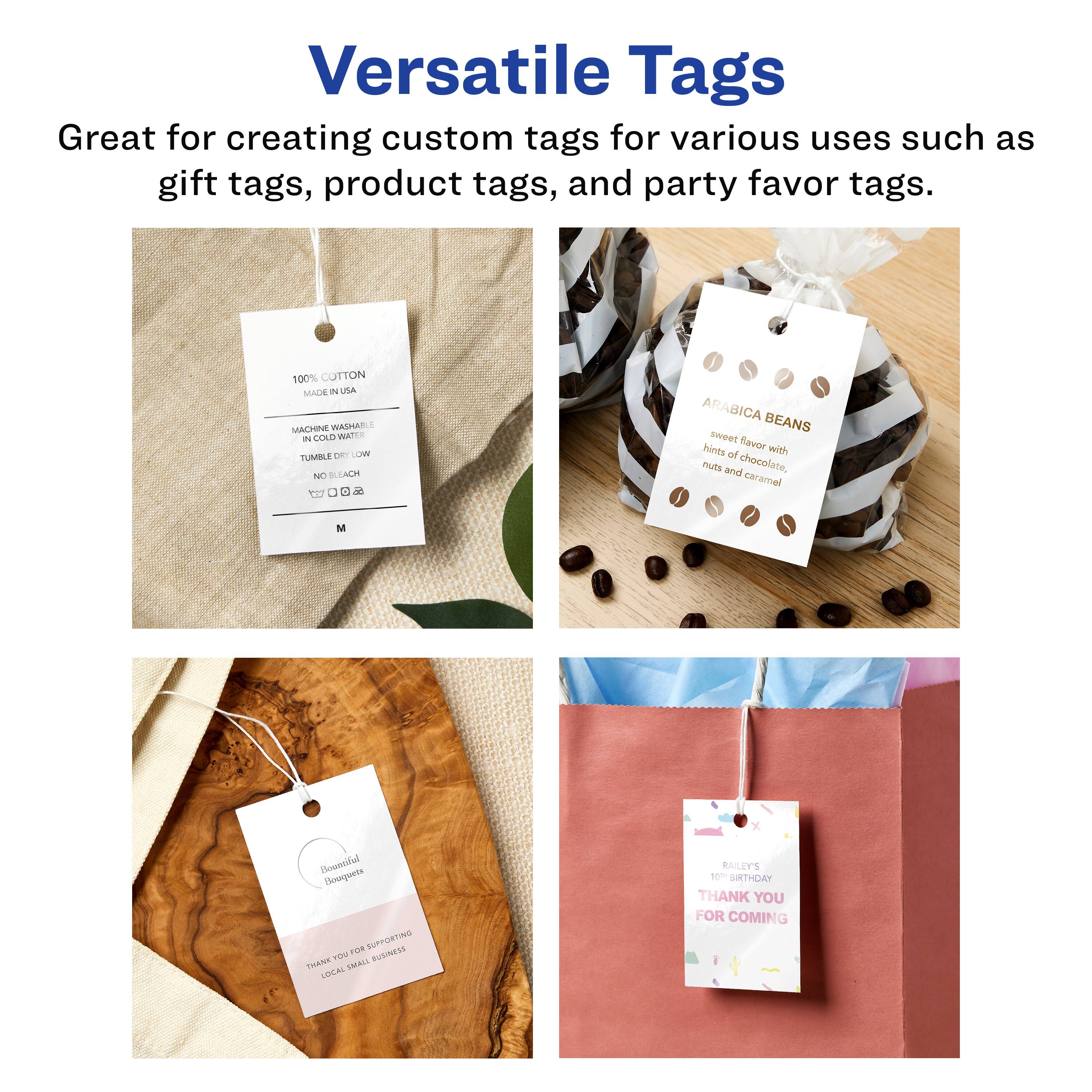Versatile Tags  
Great for creating custom tags for various uses such as gift tags, product tags, and party favor tags.

100% COTTON  
MADE IN USA  
MACHINE WASHABLE  
IN COLD WATER  
TUMBLE DRY LOW  
NO BLEACH  
M

ARABICA BEANS  
sweet flavor with hints of chocolate, nuts and caramel

Bountiful Bouquets  
THANK YOU FOR SUPPORTING LOCAL SMALL BUSINESSES

RAILEY'S  
10TH BIRTHDAY  
THANK YOU FOR COMING