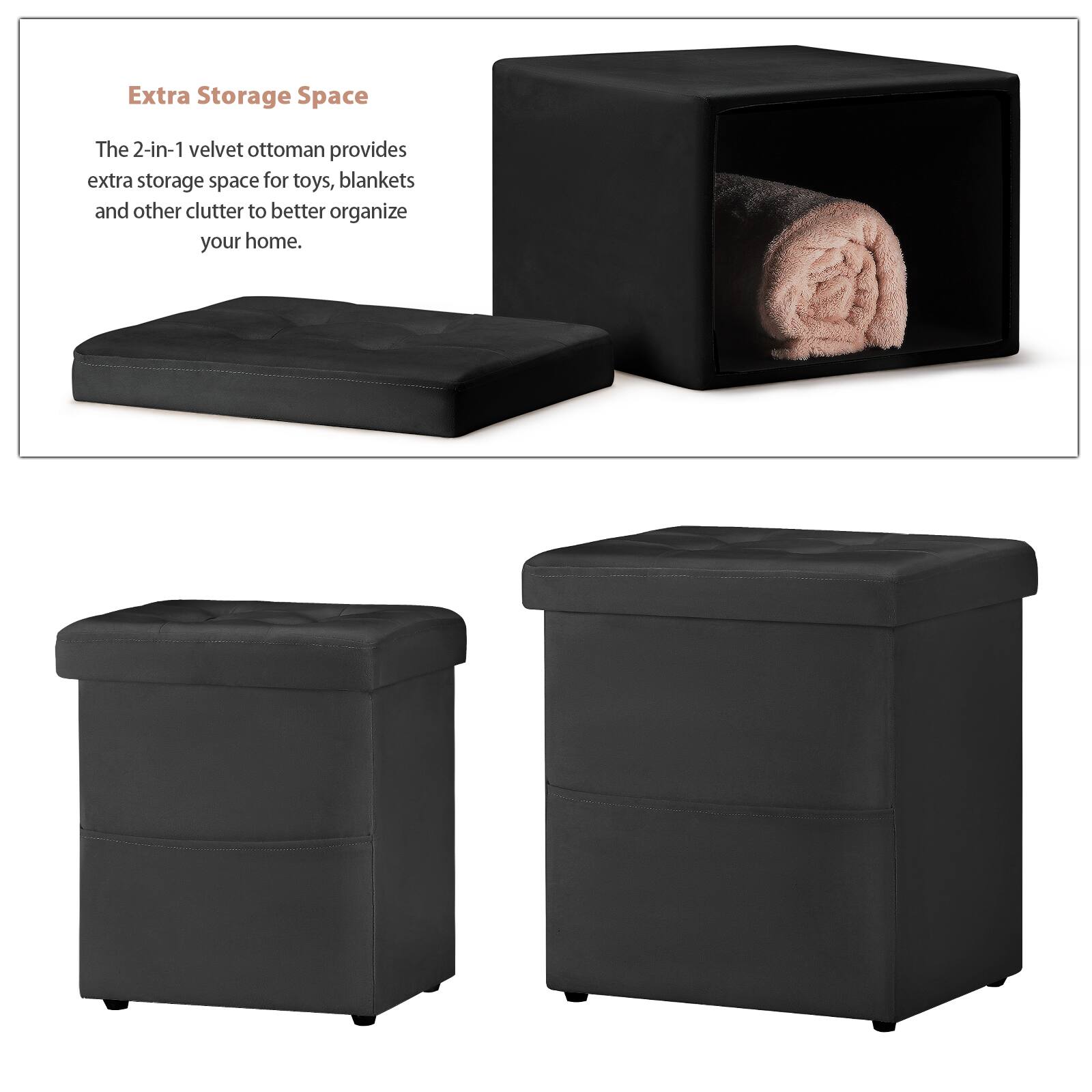 Extra Storage Space

The 2-in-1 velvet ottoman provides extra storage space for toys, blankets and other clutter to better organize your home.