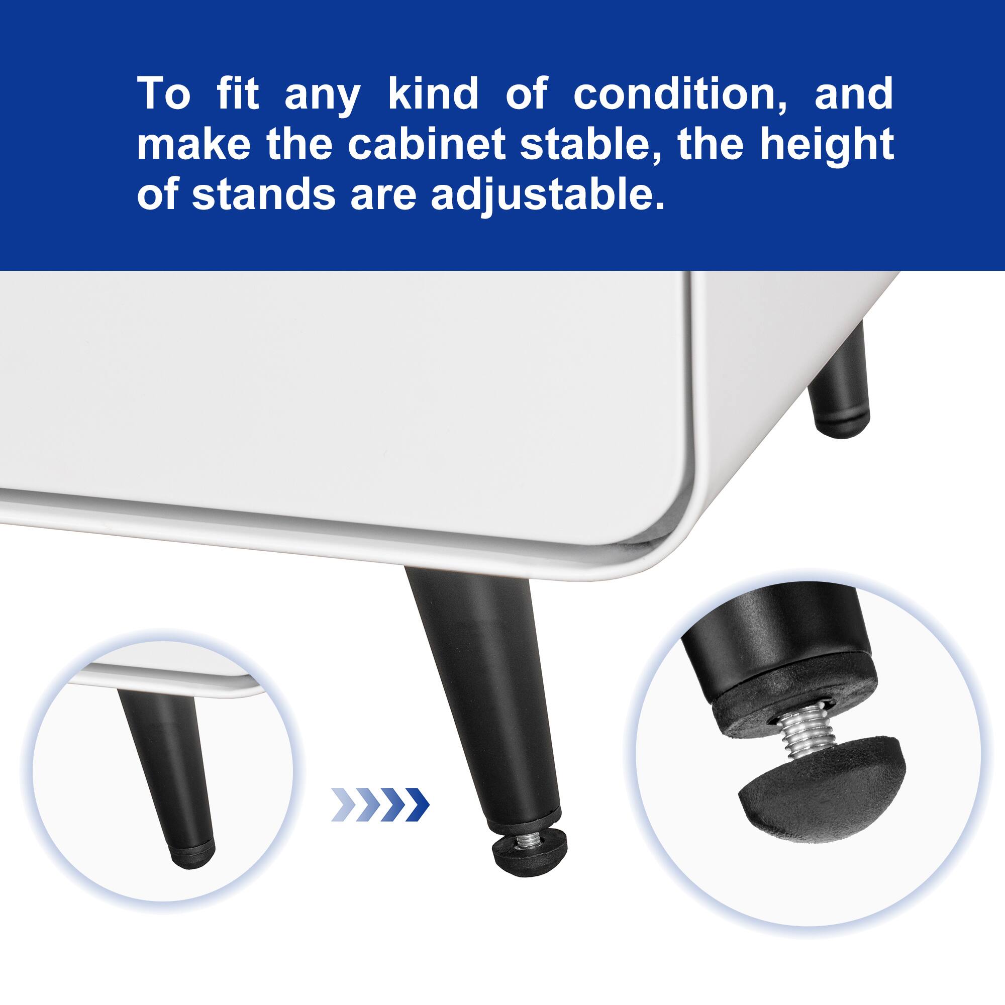 To fit any kind of condition, and make the cabinet stable, the height of stands are adjustable.