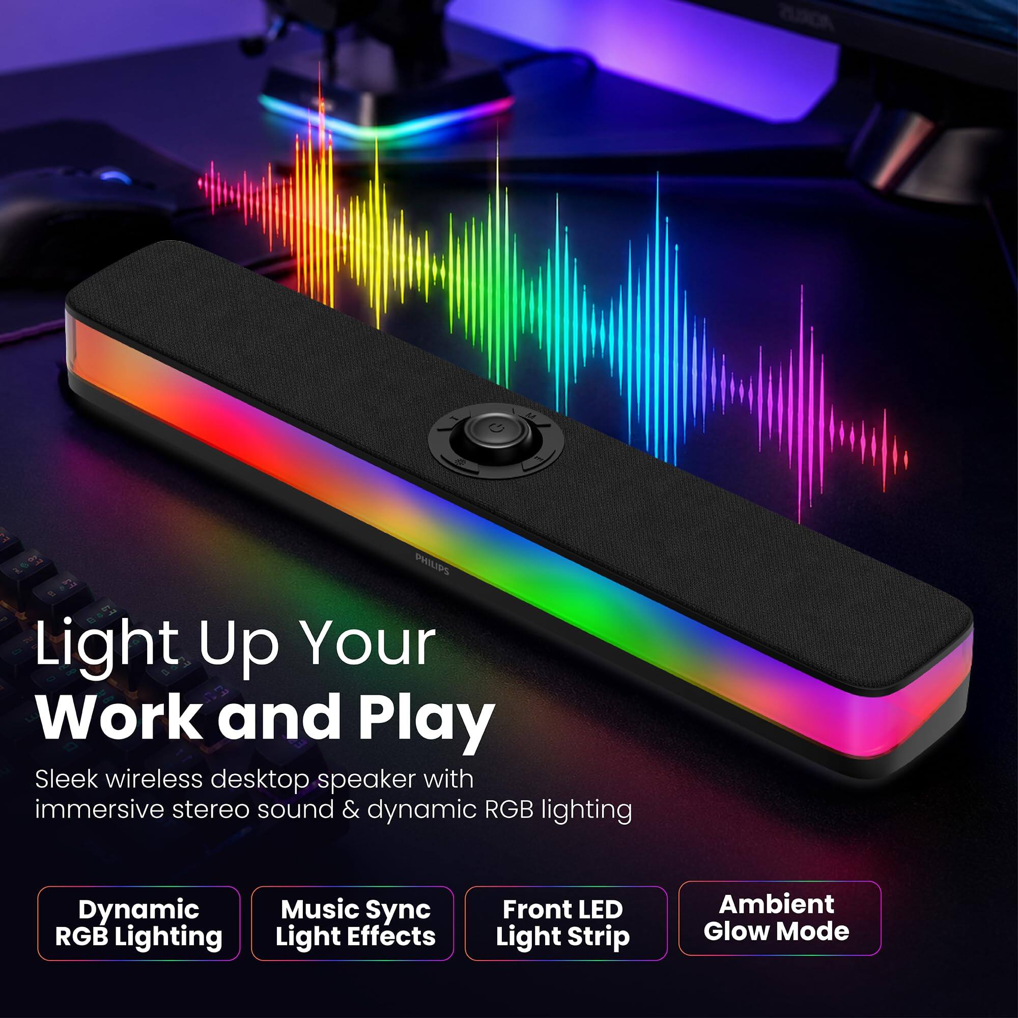 4 PHILIPS - Light Up Your Work and Play Sleek wireless desktop speaker with immersive stereo sound & dynamic RGB lighting Dynamic RGB Lighting Music Sync Light Effects Front LED Light Strip Ambient Glow Mode