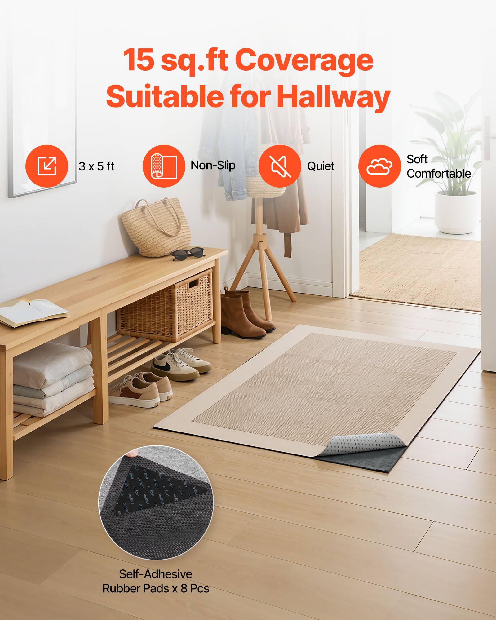 15 sq.ft Coverage Suitable for Hallway  
3 x 5 ft  
Non-Slip  
Quiet  
Soft Comfortable  
Self-Adhesive Rubber Pads x 8 Pcs
