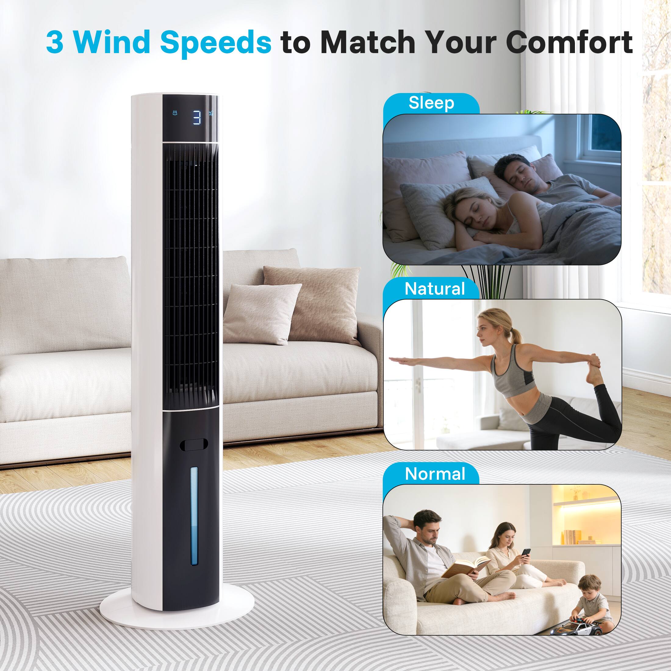 3 Wind Speeds to Match Your Comfort

- Sleep
- Natural
- Normal