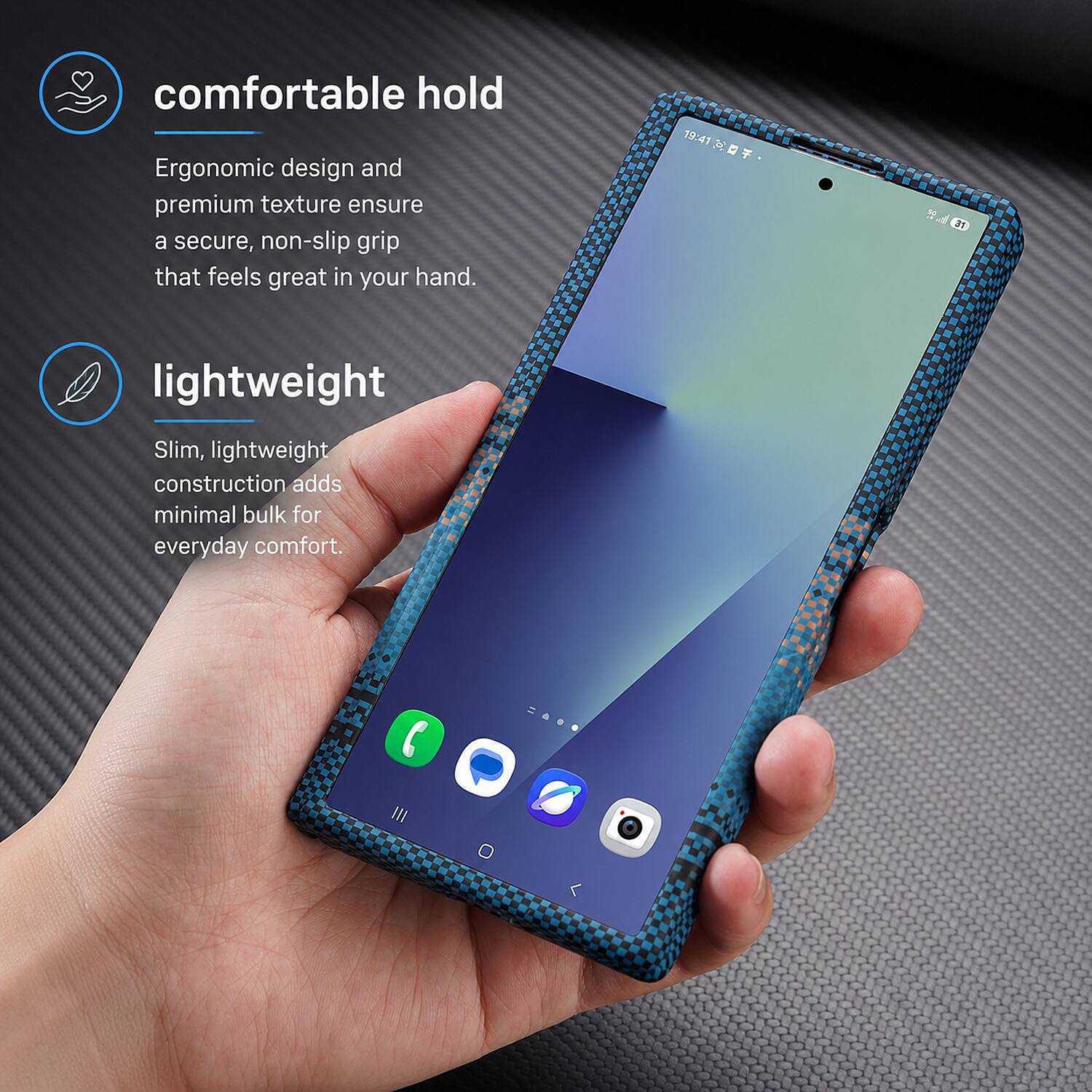 comfortable hold  
Ergonomic design and premium texture ensure a secure, non-slip grip that feels great in your hand.  

lightweight  
Slim, lightweight construction adds minimal bulk for everyday comfort.