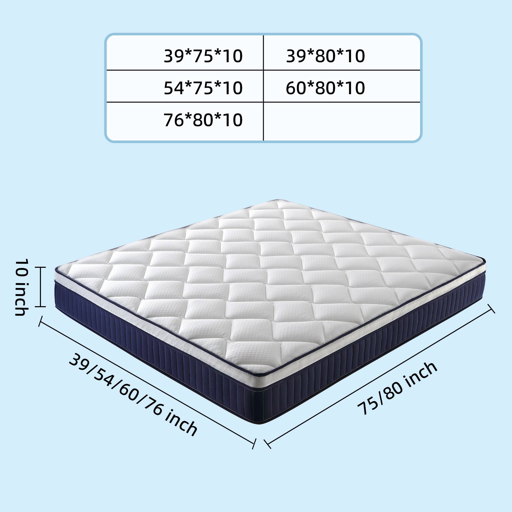 39*75*10  
39*80*10  
54*75*10  
60*80*10  
76*80*10  

10 inch  
39/54/60/76 inch  
75/80 inch