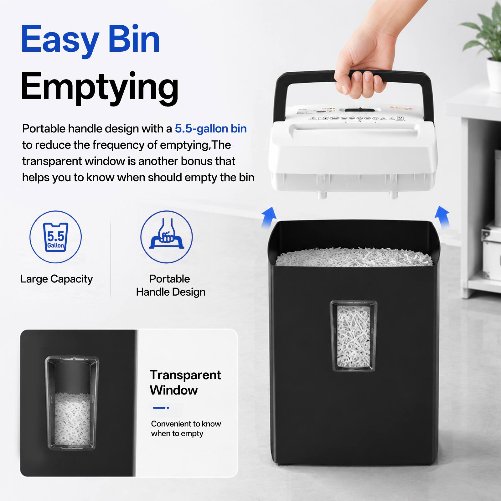 Easy Bin Emptying

Portable handle design with a 5.5-gallon bin to reduce the frequency of emptying. The transparent window is another bonus that helps you to know when to empty the bin.

- 5.5 Gallon
- Large Capacity
- Portable Handle Design
- Transparent Window
- Convenient to know when to empty