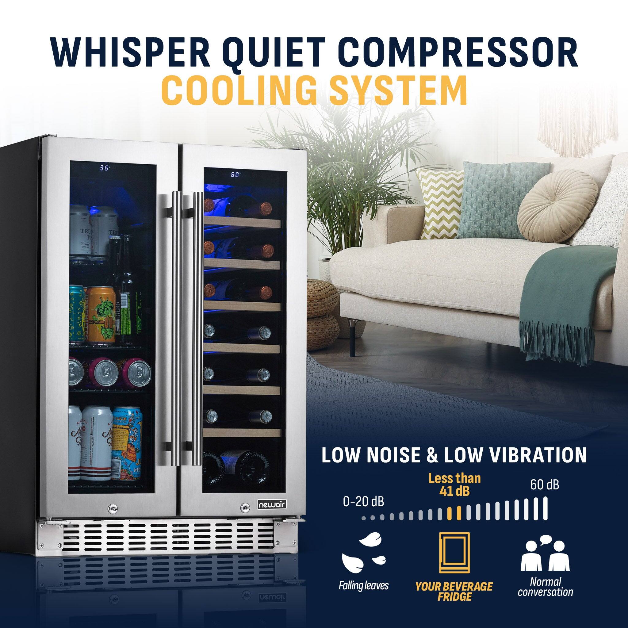 WHISPER QUIET COMPRESSOR COOLING SYSTEM

LOW NOISE & LOW VIBRATION
Less than 41 dB
0-20 dB

Falling leaves
YOUR BEVERAGE FRIDGE
Normal conversation