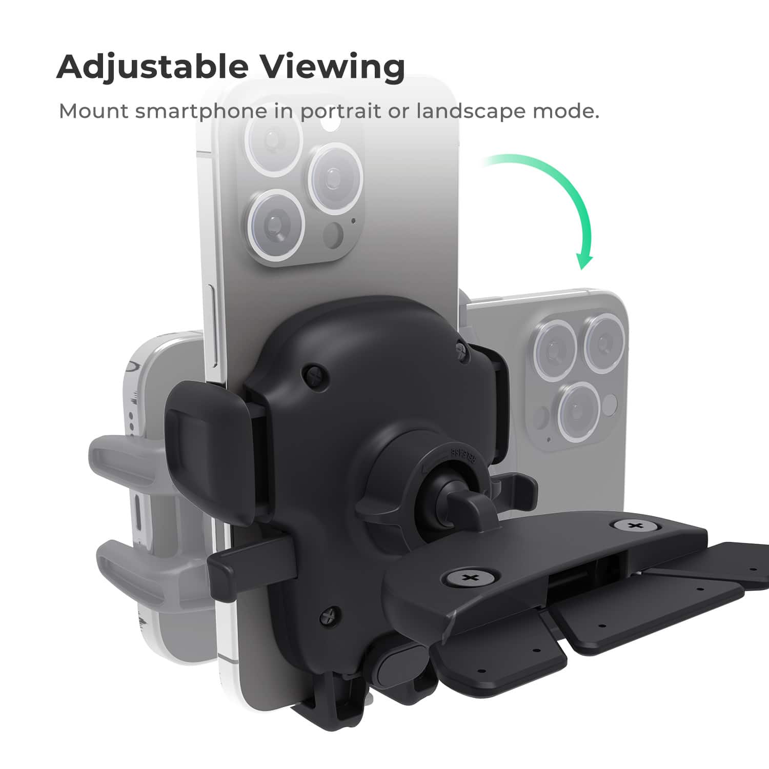 Adjustable Viewing Mount: Smartphone in portrait or landscape mode.