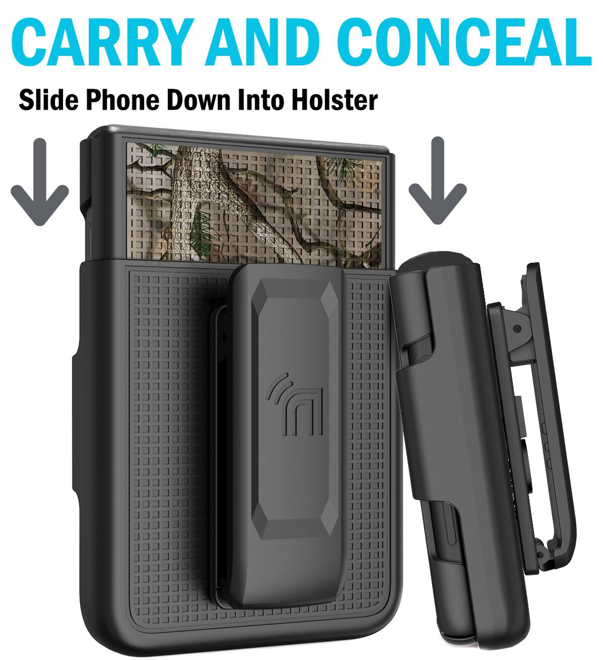 CARRY AND CONCEAL  
Slide Phone Down Into Holster