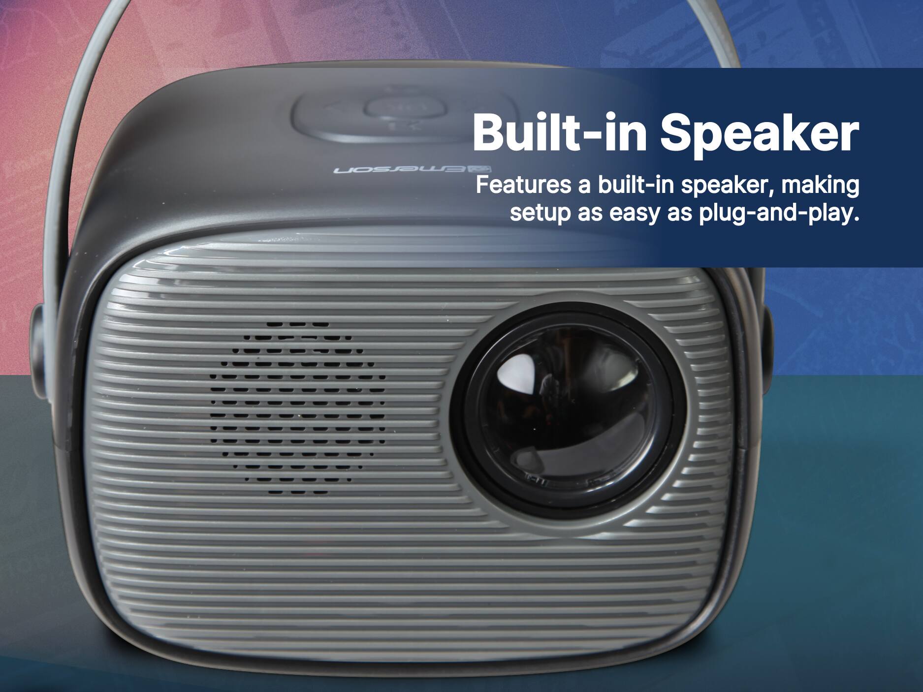 Built-in Speaker, Emerson Features a built-in speaker, making setup as easy as plug-and-play.