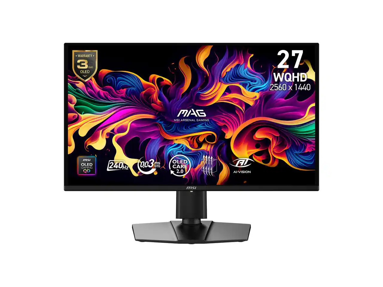 WARRANTY 3 YEARS OLED  
27" WQHD 2560 x 1440  
MSI ARSENAL GAMING  
240Hz 0.03 ms GTG  
OLED CARE 2.0  
AI-VISION  
msi