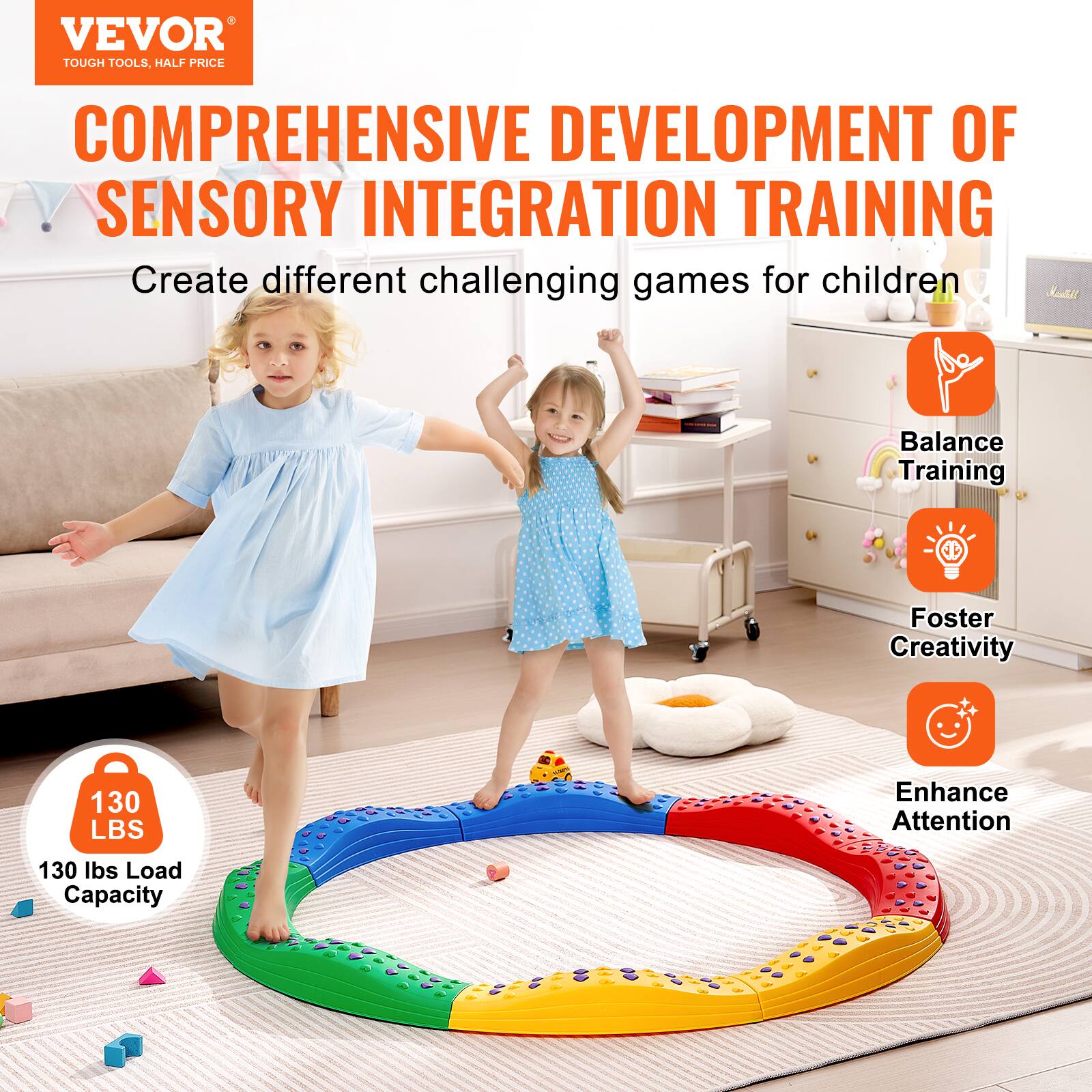 VEVOR  
TOUGH TOOLS, HALF PRICE  

COMPREHENSIVE DEVELOPMENT OF SENSORY INTEGRATION TRAINING  

Create different challenging games for children  

Balance Training  
Foster Creativity  
Enhance Attention  

130 LBS  
130 lbs Load Capacity