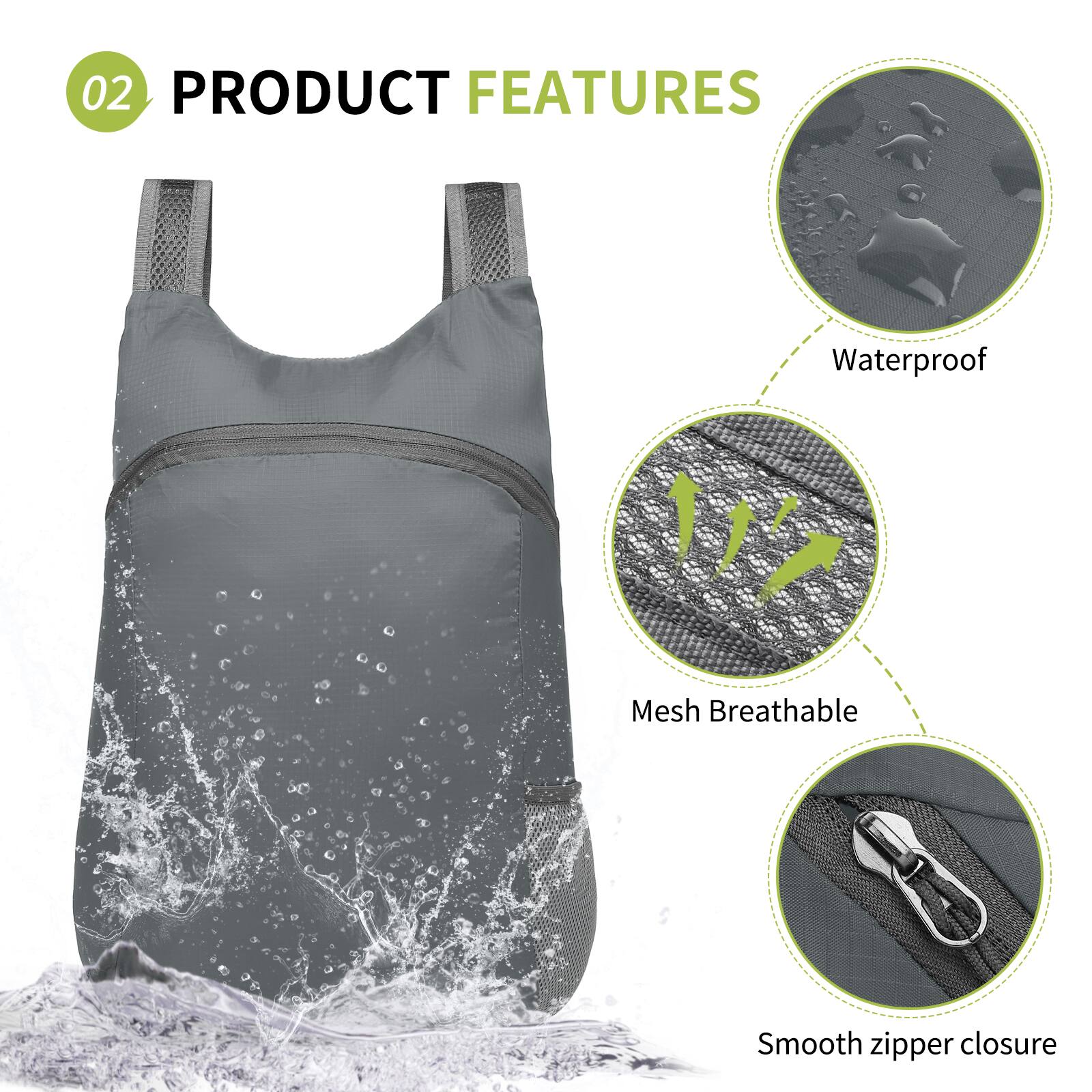 02 PRODUCT FEATURES

- Waterproof
- Mesh Breathable
- Smooth zipper closure
