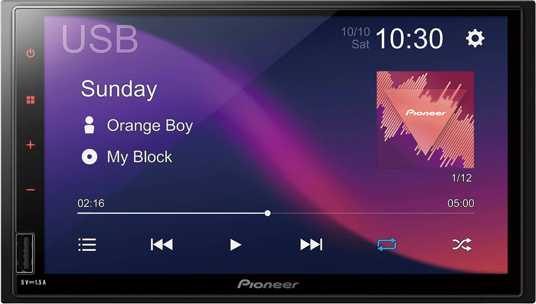 USB  
Sunday  
Orange Boy  
My Block  

10/10 Sat 10:30  

02:16 05:00  

Pioneer 1/12  

5V=1.5A