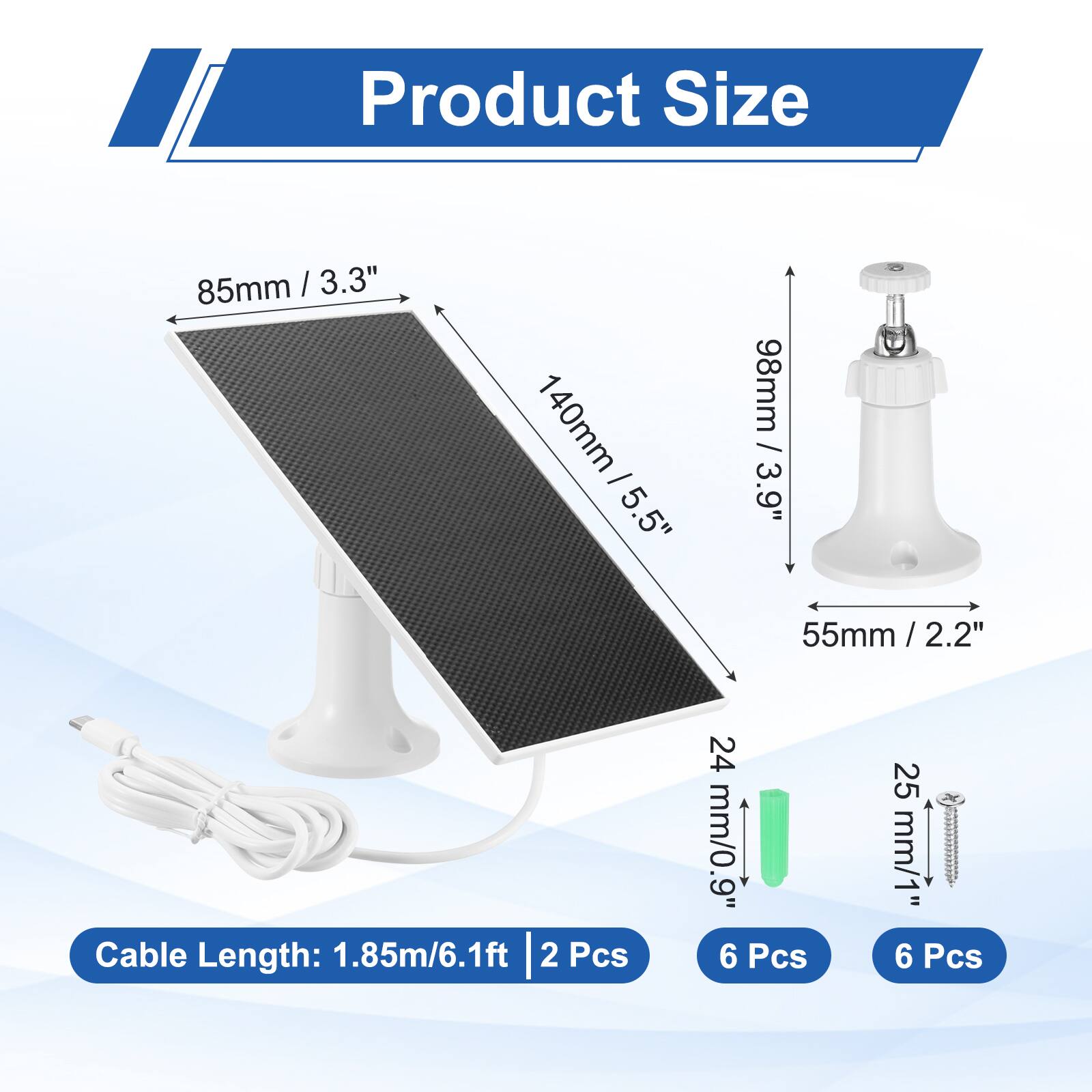 Product Size  
85mm / 3.3"  
140mm / 5.5"  
98mm / 3.9"  
55mm / 2.2"  

Cable Length: 1.85m/6.1ft  

2 Pcs 24 mm/0.9"  
6 Pcs 25 mm/1"