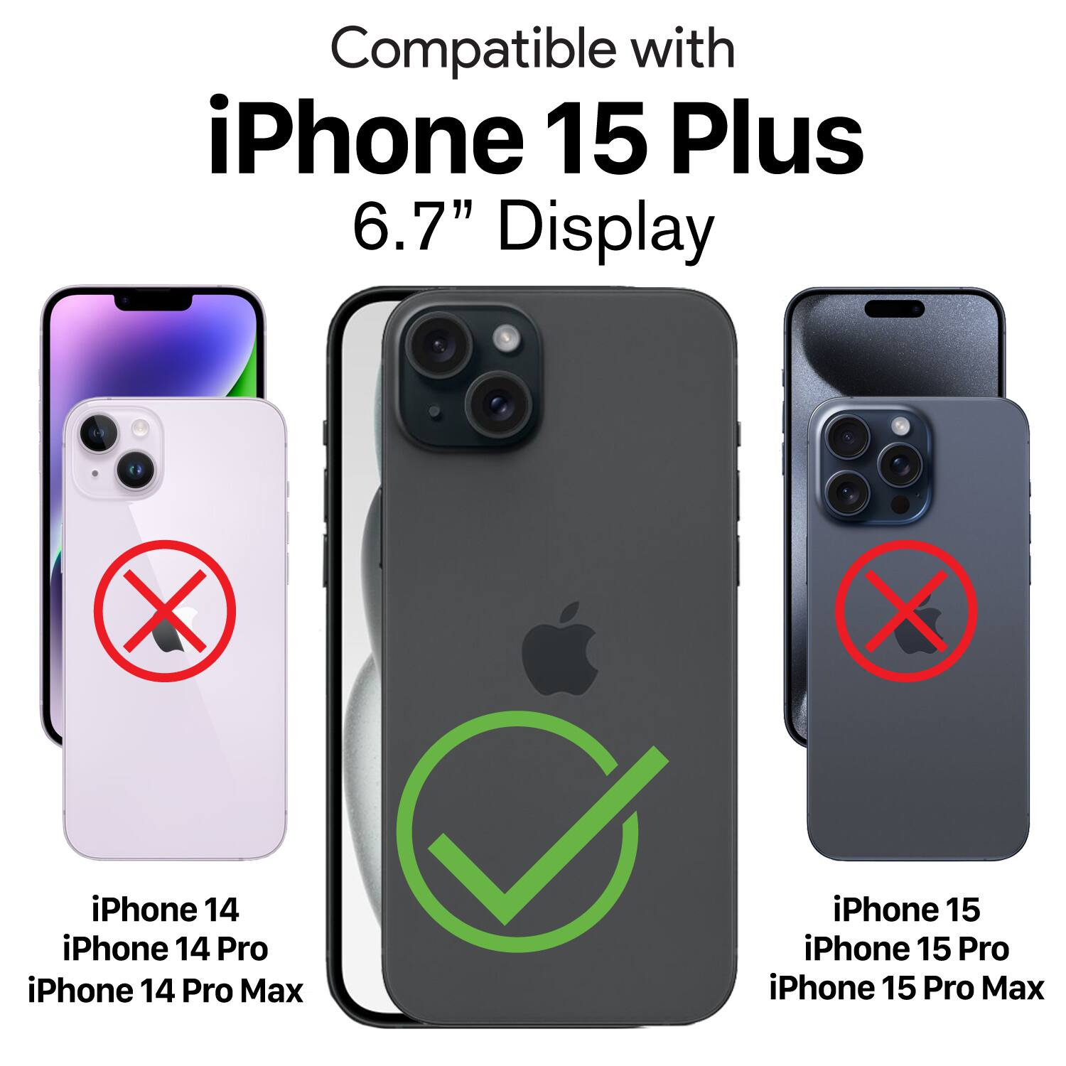 Compatible with iPhone 15 Plus 6.7" Display

iPhone 14
iPhone 14 Pro
iPhone 14 Pro Max
iPhone 15
iPhone 15 Pro
iPhone 15 Pro Max