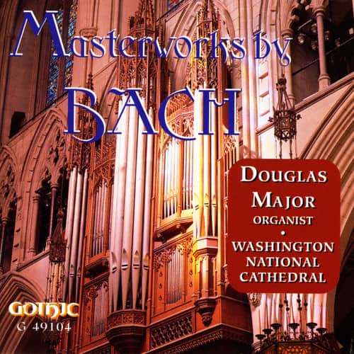 Douglas Major - Masterworks for Organ By Bach  - COMPACT DISCS