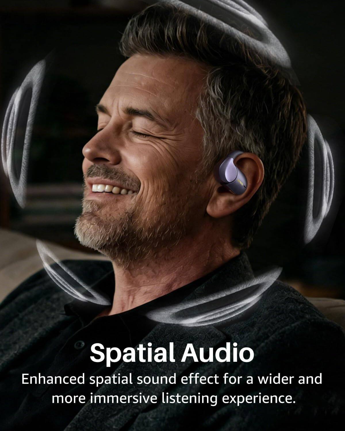 Spatial Audio  
Enhanced spatial sound effect for a wider and more immersive listening experience.