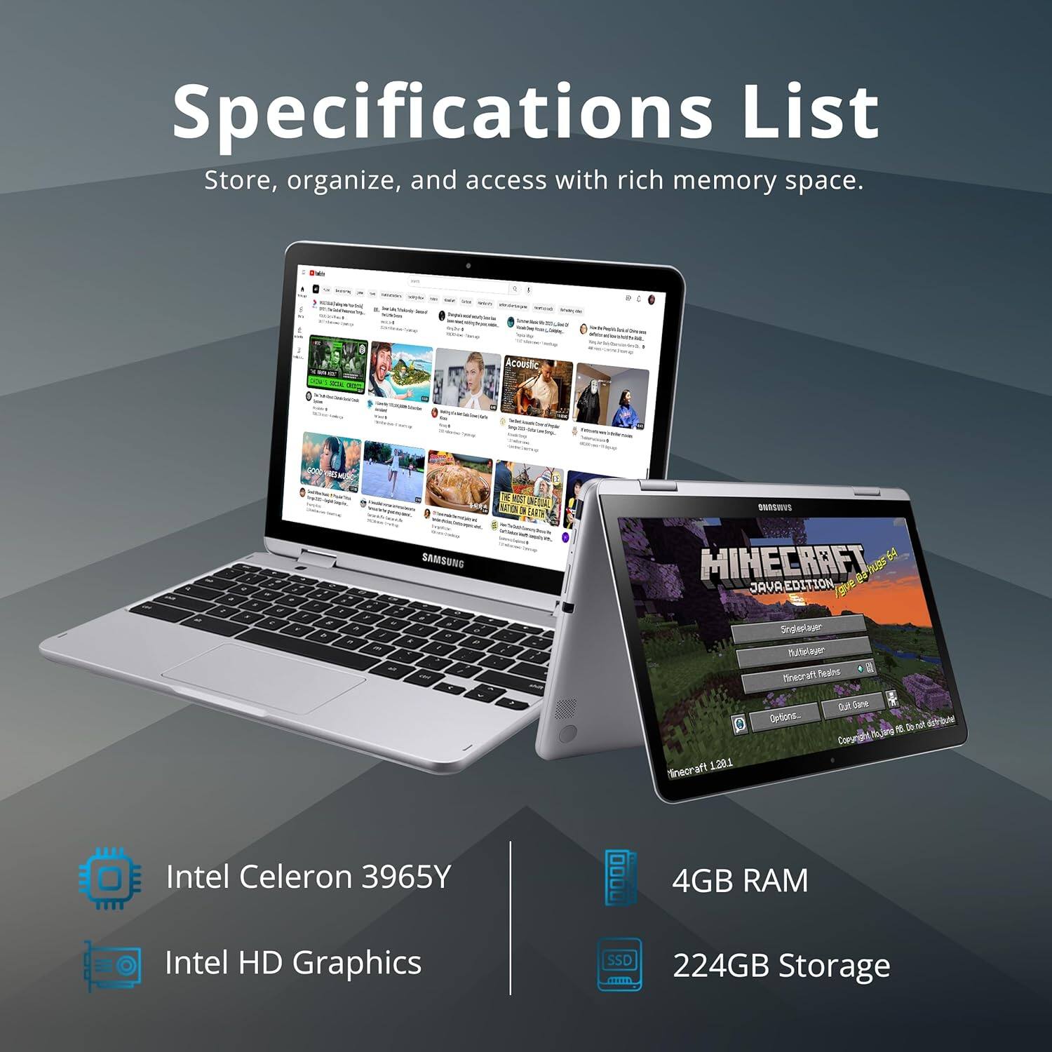 Specifications List
Store, organize, and access with rich memory space.

- Intel Celeron 3965Y
- 4GB RAM
- Intel HD Graphics
- 224GB Storage

- Acoudic - arB 9 1N SNSEWUS
- SAMSONG MINECRAFT JAVA EDITION
- 1 Segoslager nutelager Mneoran Toled e Sineoraft 1.201 Optone ou Vame Copvgi . A nu