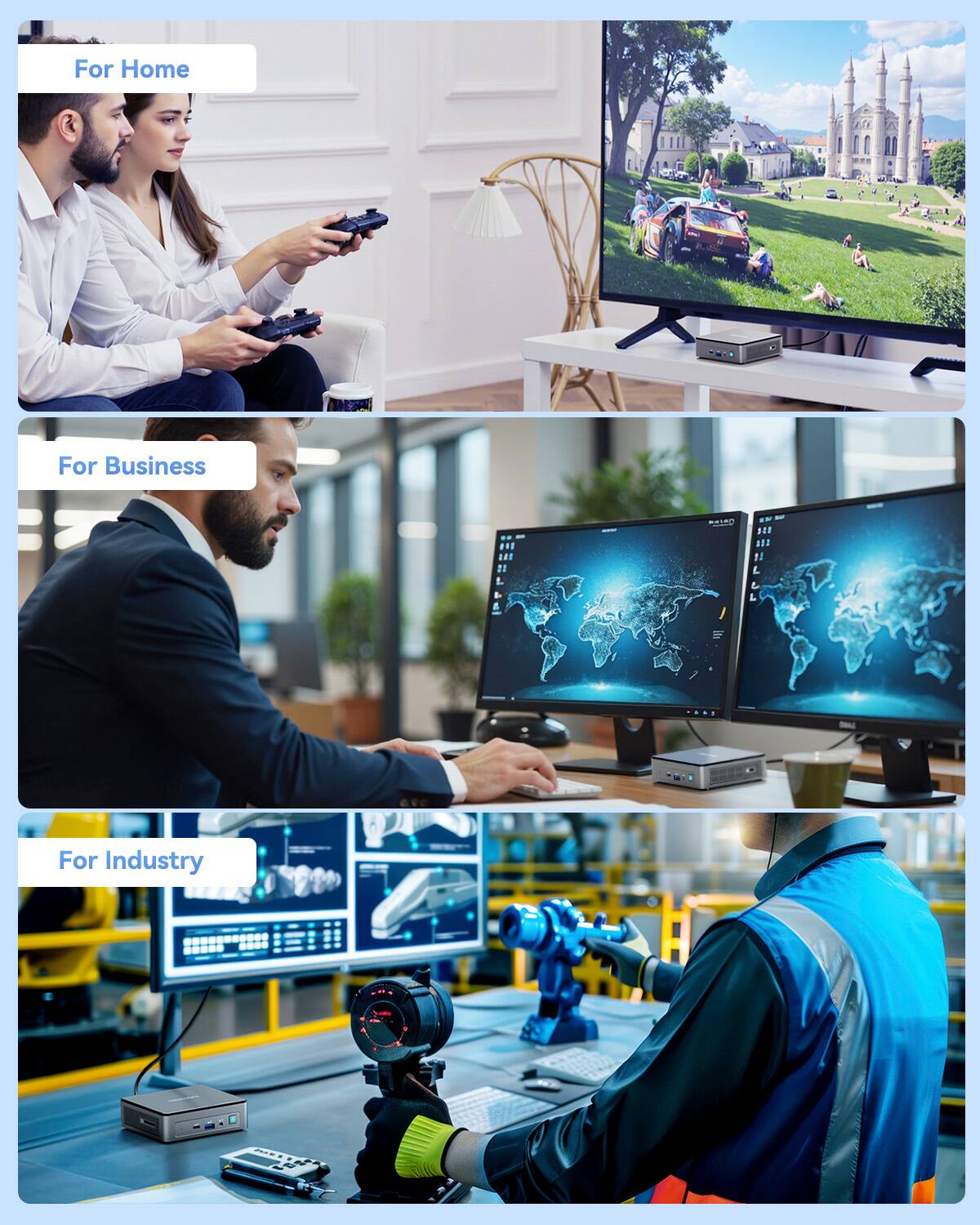 For Home  
For Business  
For Industry