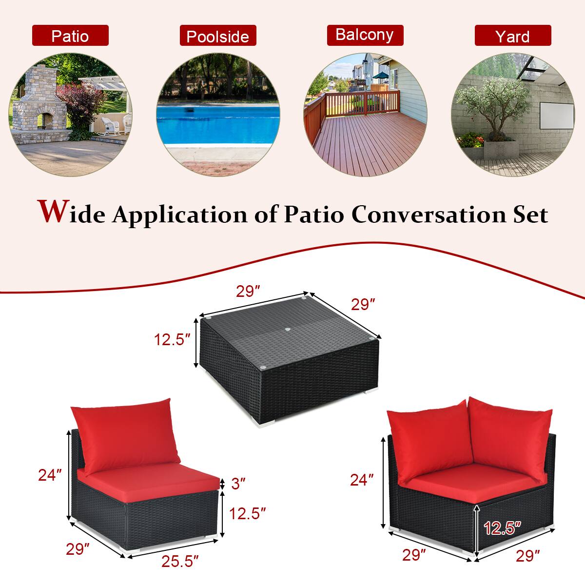 Patio Poolside Balcony Yard  
Wide Application of Patio Conversation Set  

29" 29" 12.5" 24" 3" 24" 29" 25.5" 12.5" 29" 12.5" 29"