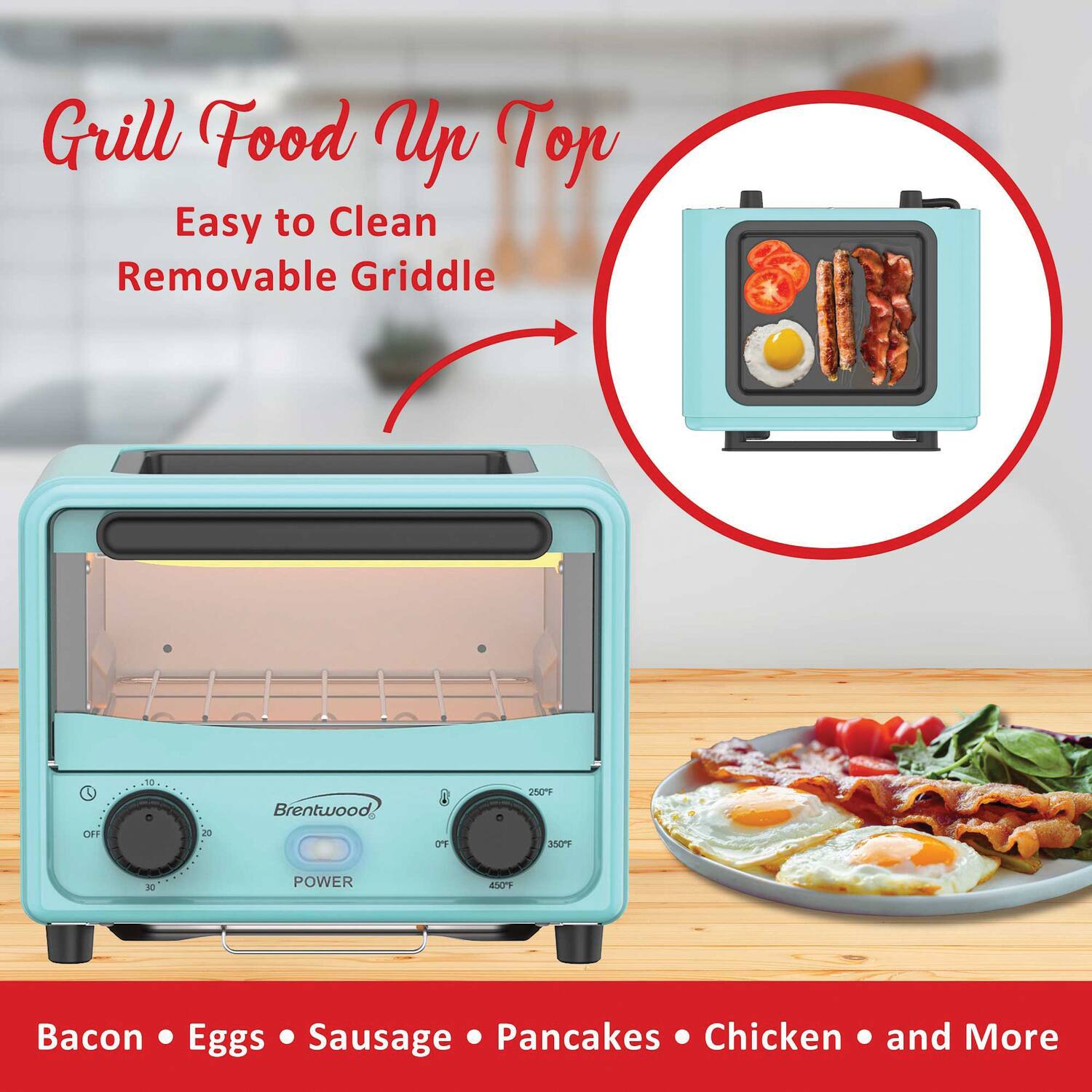 Grill Food Up Top  
Easy to Clean Removable Griddle  

Bacon • Eggs • Sausage • Pancakes • Chicken • and More  

Brentwood  
POWER  
OFF  
30°  
250°F  
450°F  
0°F  
350°F
