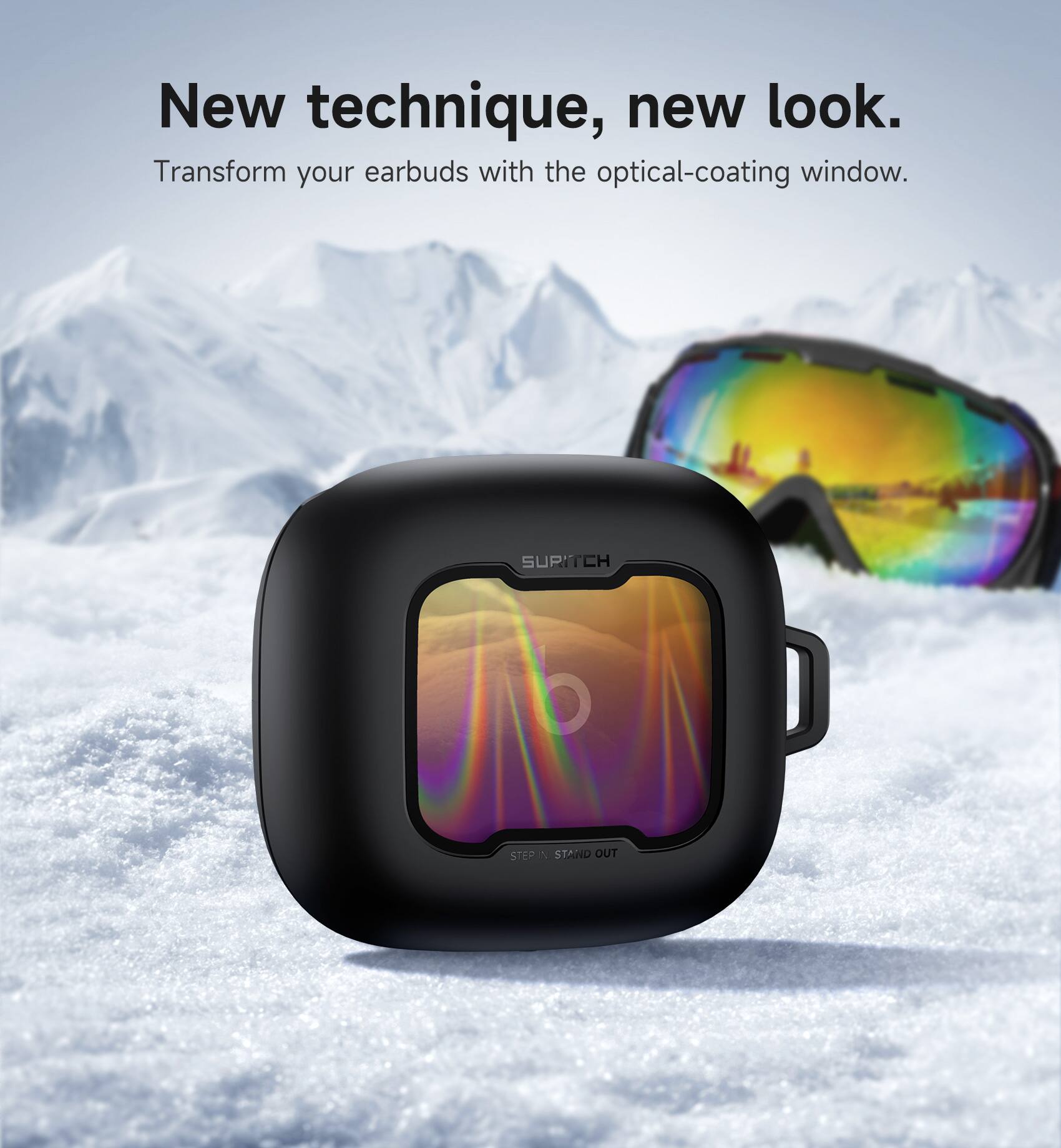 New technique, new look.  
Transform your earbuds with the optical-coating window.  

SUPITCH  
STEP IN, STAND OUT