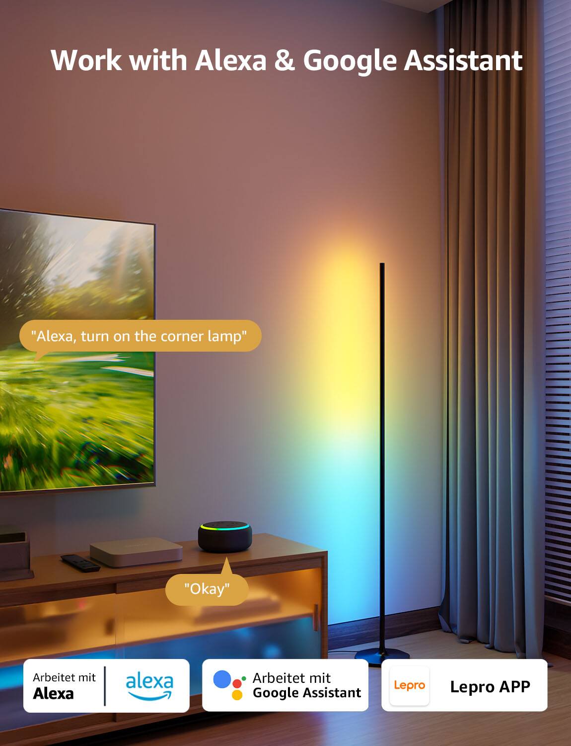 Work with Alexa & Google Assistant  
"Alexa, turn on the corner lamp"  
"Okay"  

Arbeitet mit Alexa  
Arbeitet mit Google Assistant  

Lepro APP