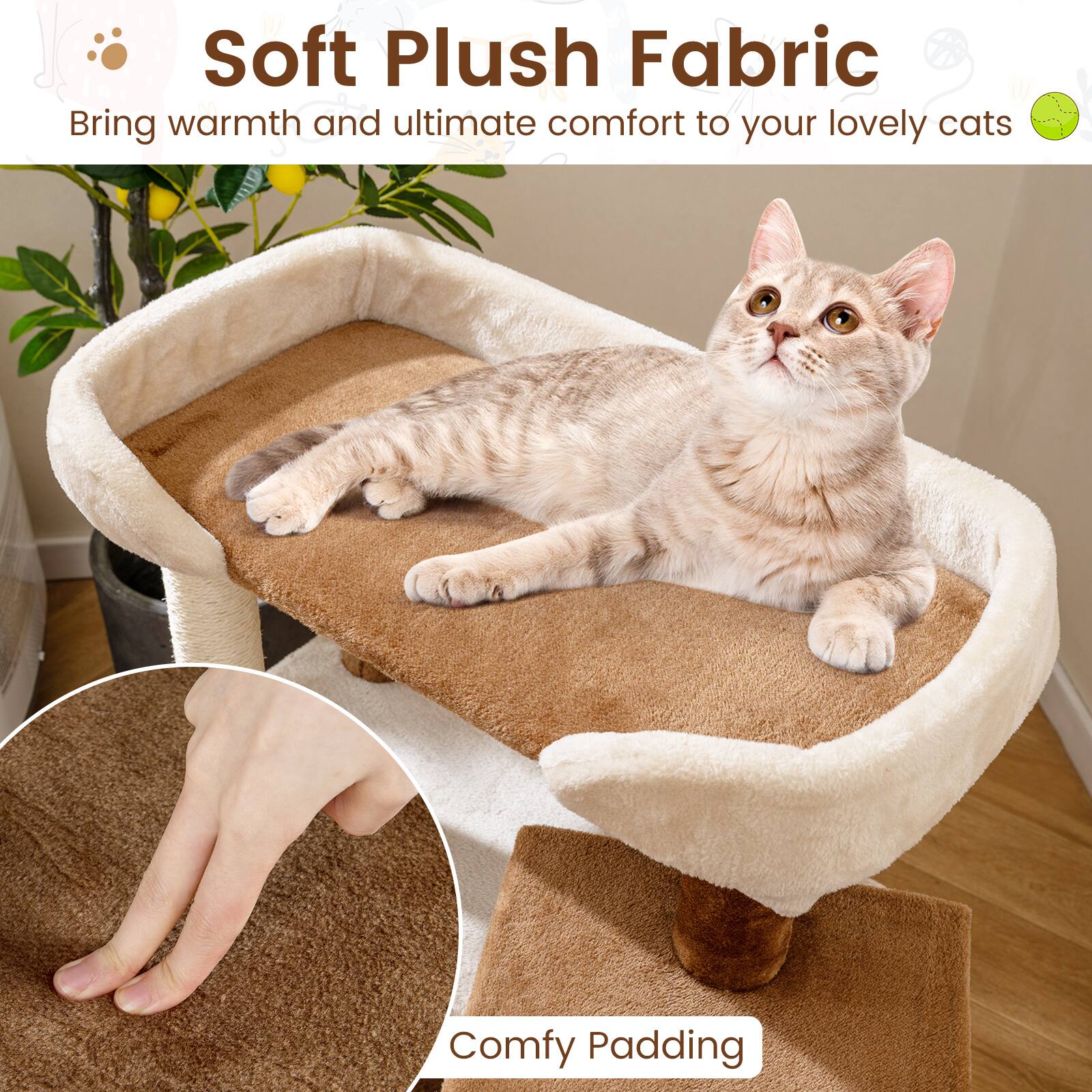Soft Plush Fabric  
Bring warmth and ultimate comfort to your lovely cats  

Comfy Padding