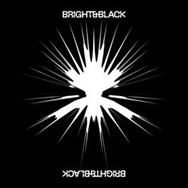 Bright & Black - The Album - VINYL LP