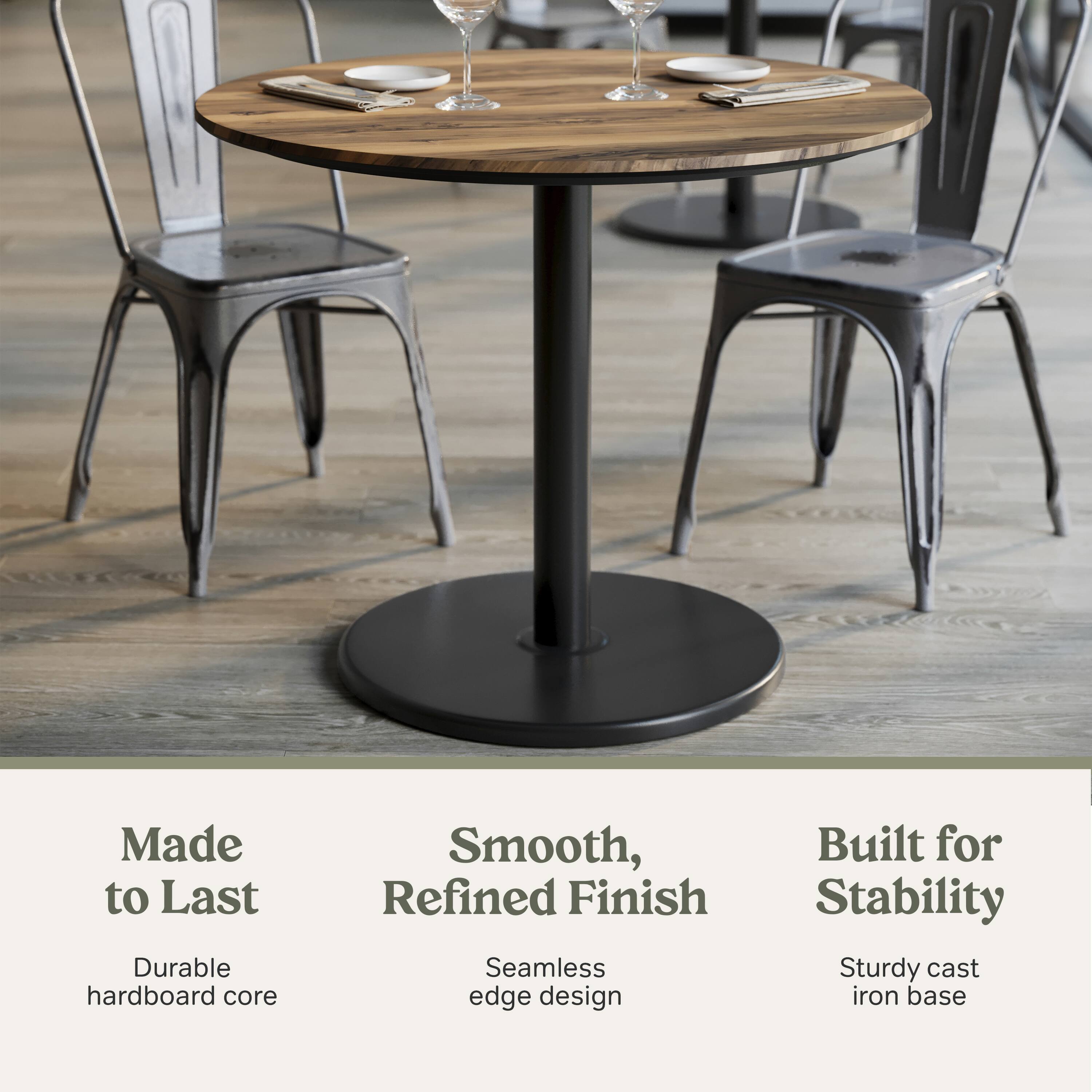 Made to Last  
Durable hardboard core  

Smooth, Refined Finish  
Seamless edge design  

Built for Stability  
Sturdy cast iron base